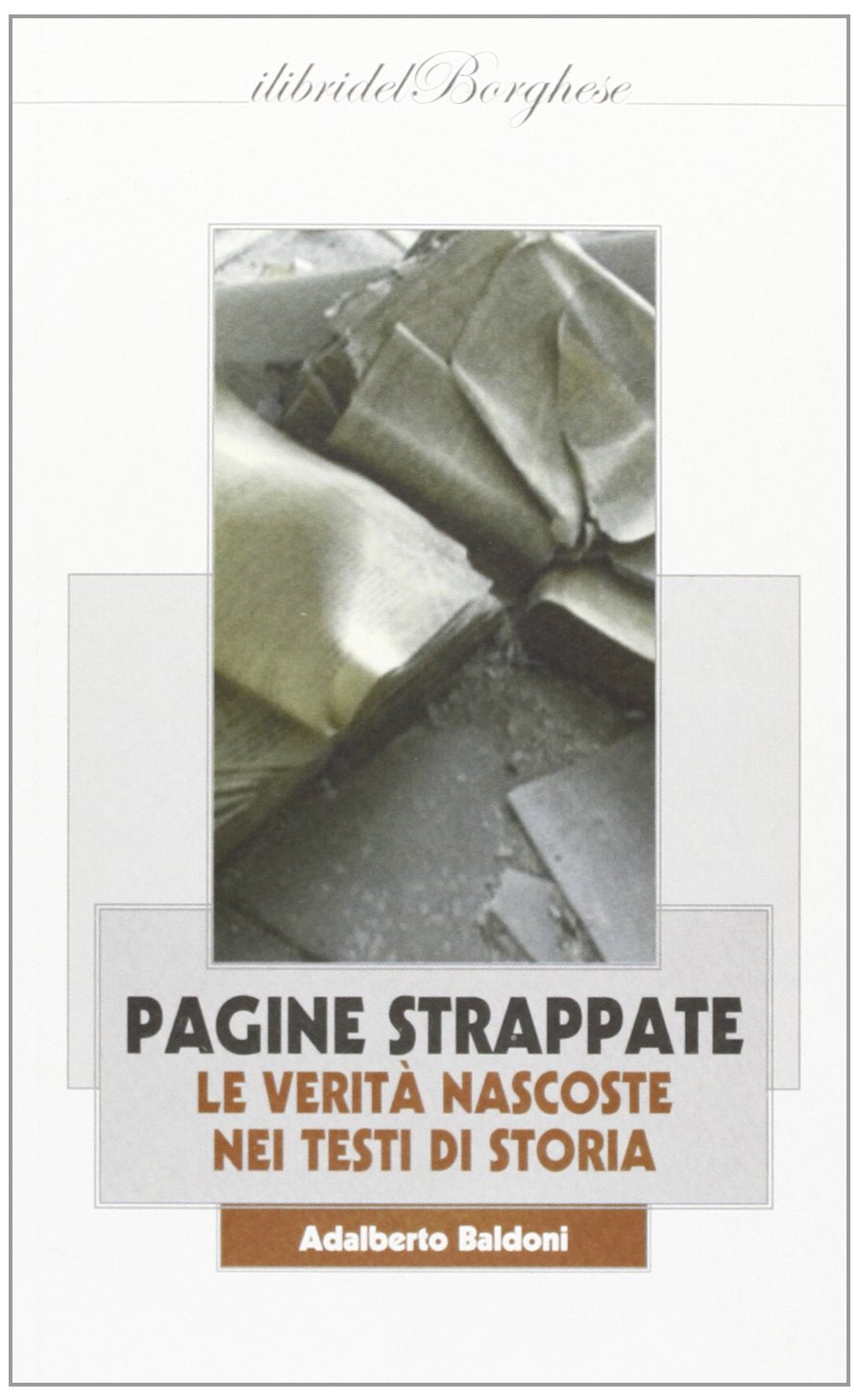 Pagine strappate le verità nascoste nei libri di storia book