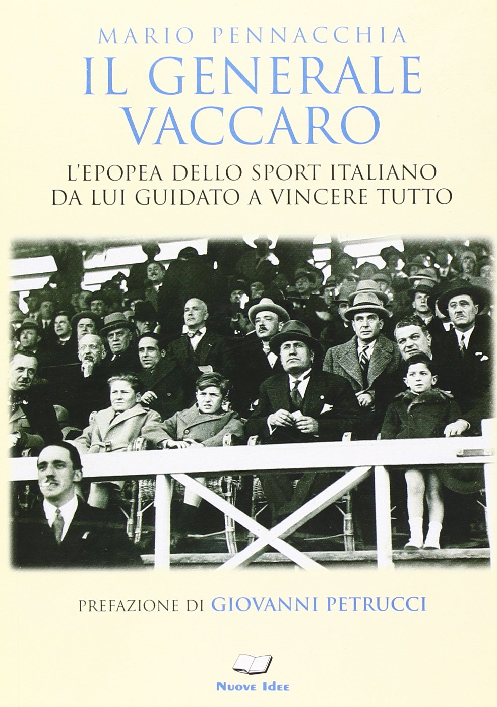 Il generale Vaccaro. L'epopea dello sport italiano da lui guidato a vincere tutto book