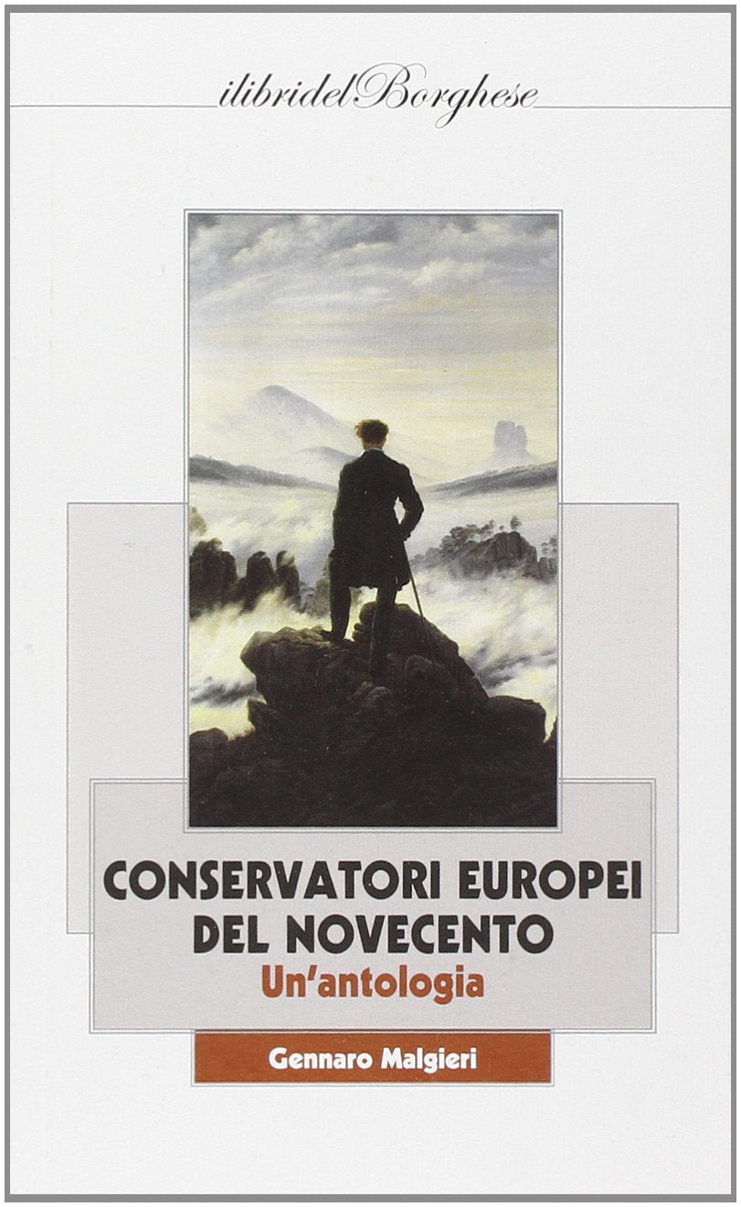 Conservatori europei del Novecento. Un'antologia (I libri del Borghese) Social Sciences