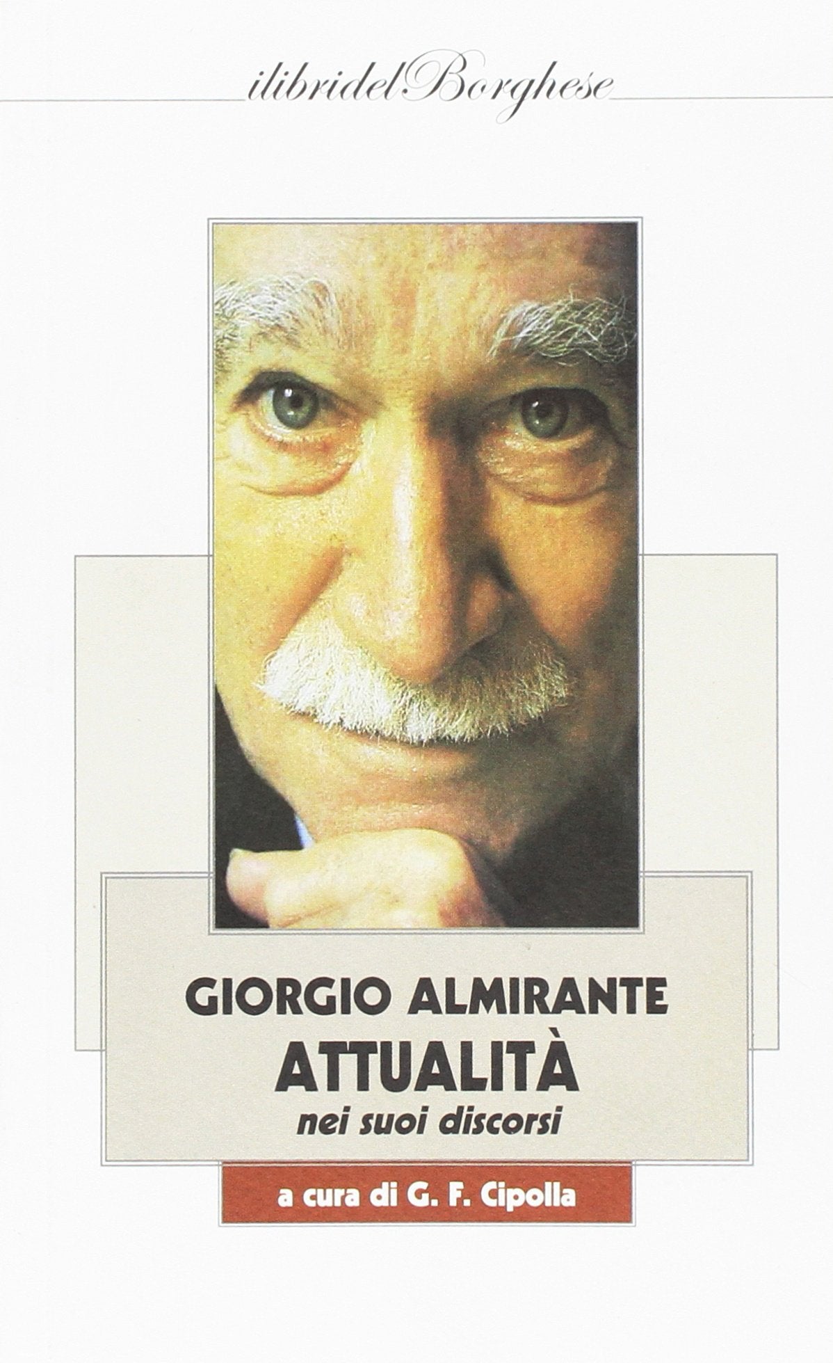 Giorgio Almirante. Attualità nei suoi discorsi Social Sciences