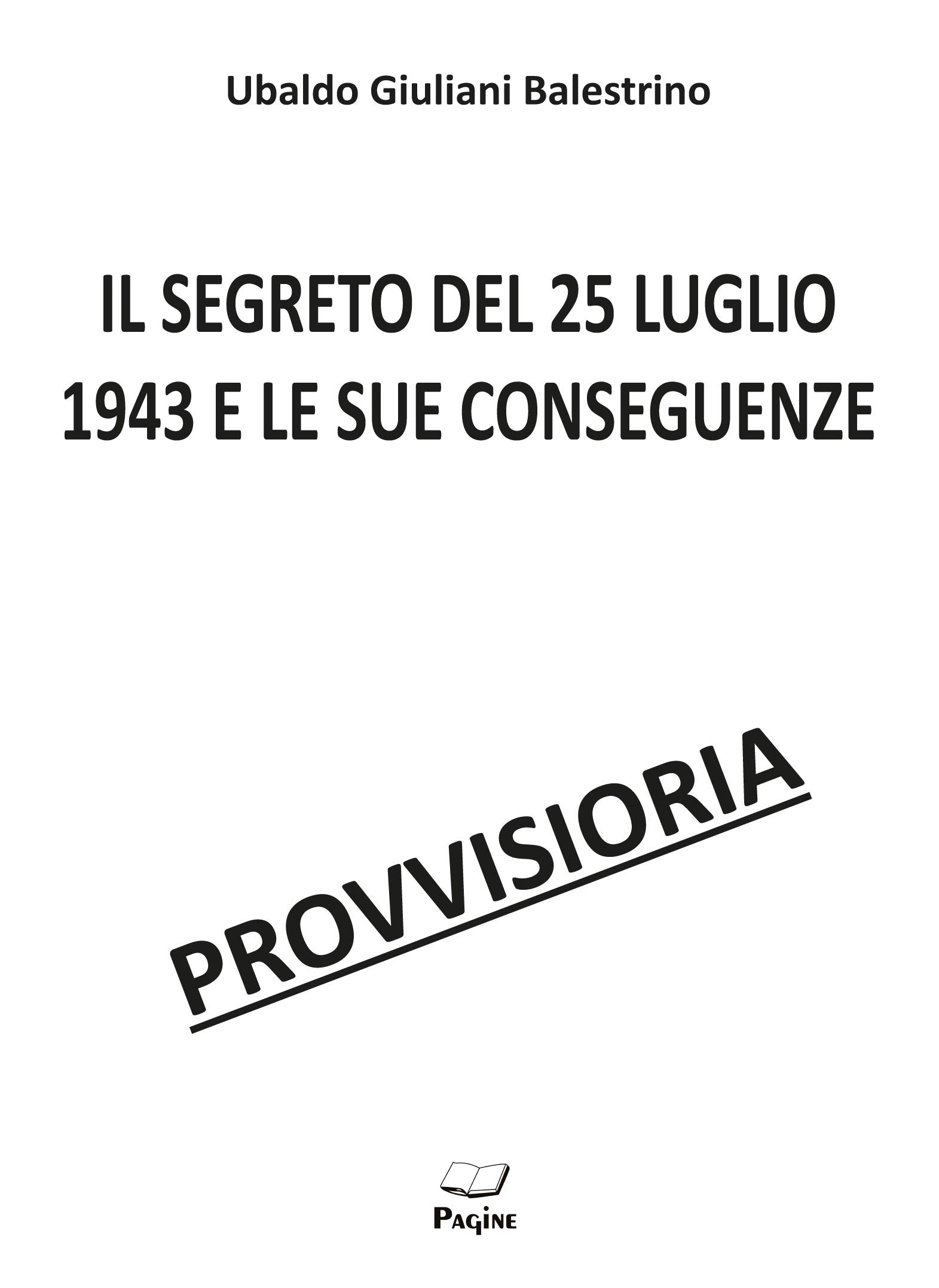 Il segreto del 25 luglio 1943 e le sue conseguenze book