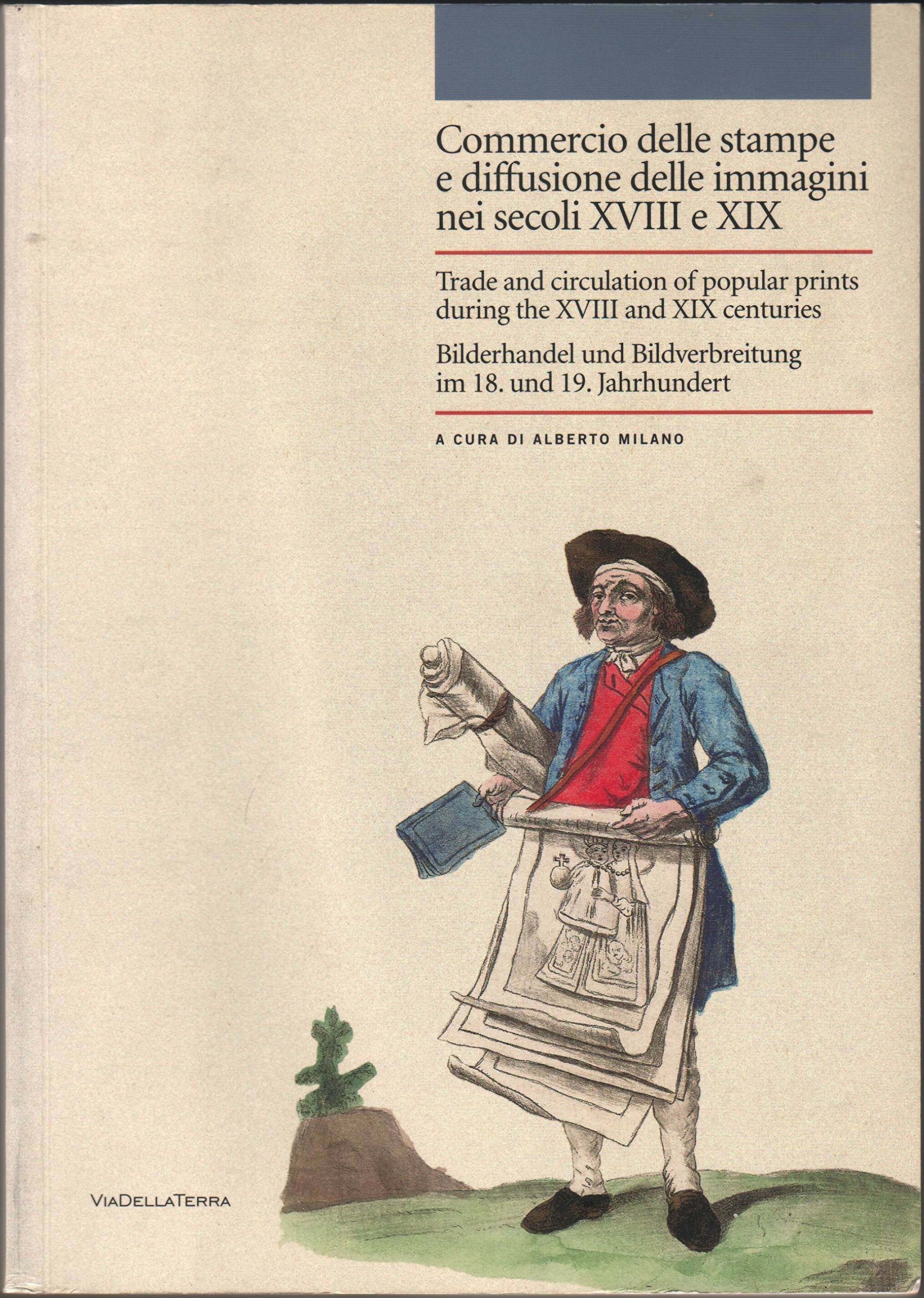 Commercio delle stampe e diffusione delle immagini nei secoli XVII e XIX. Ediz. italiana, inglese e tedesca Business, Finance & Career