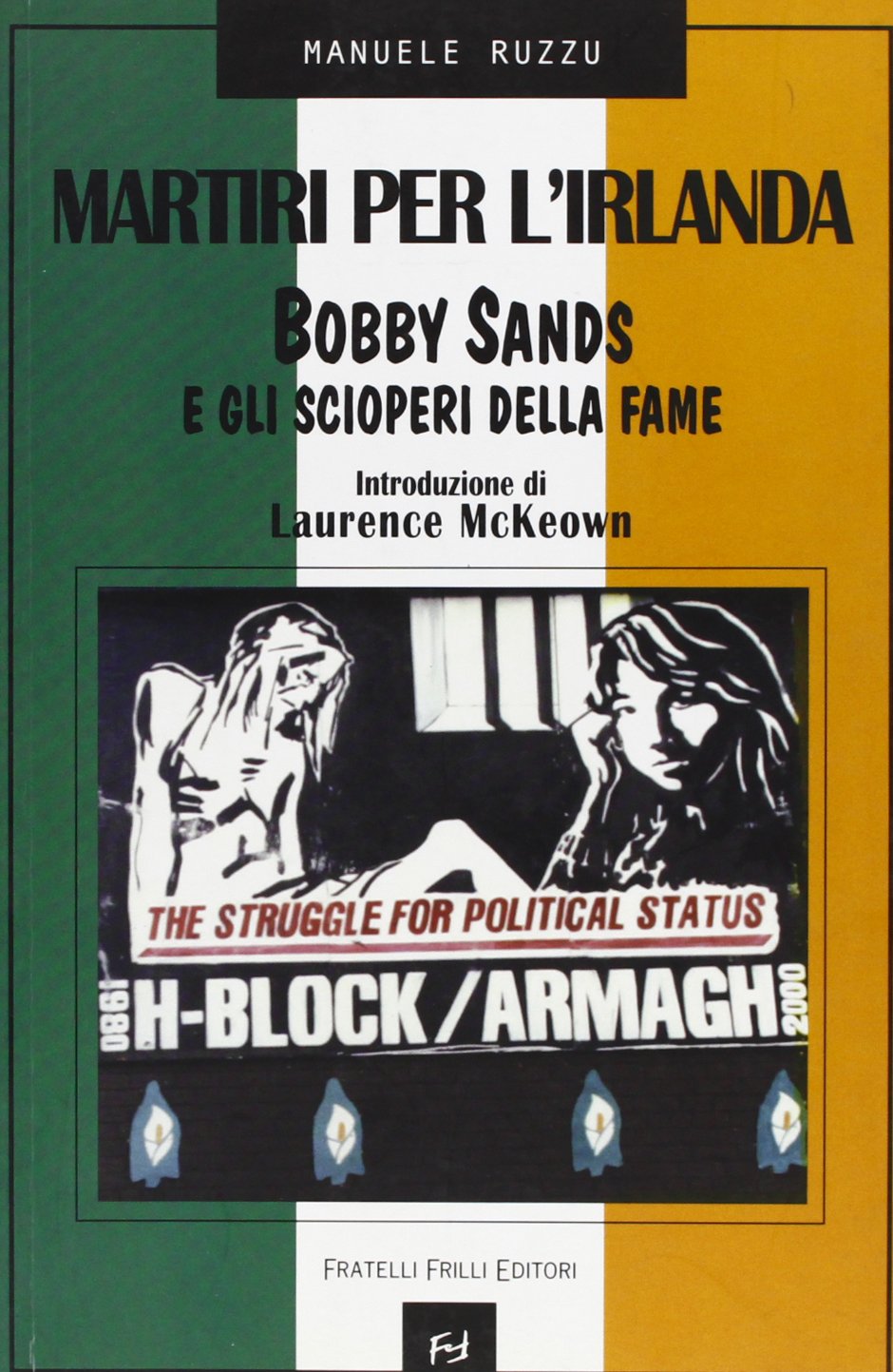 Martiri per l'Irlanda. Bobby Sands e gli scioperi della fame book