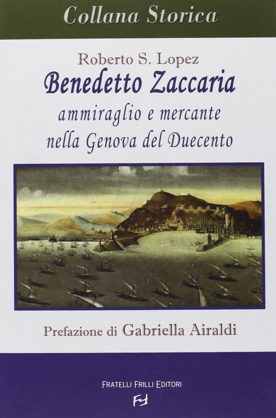 Benedetto Zaccaria. Ammiraglio e mercante nella Genova del Duecento book