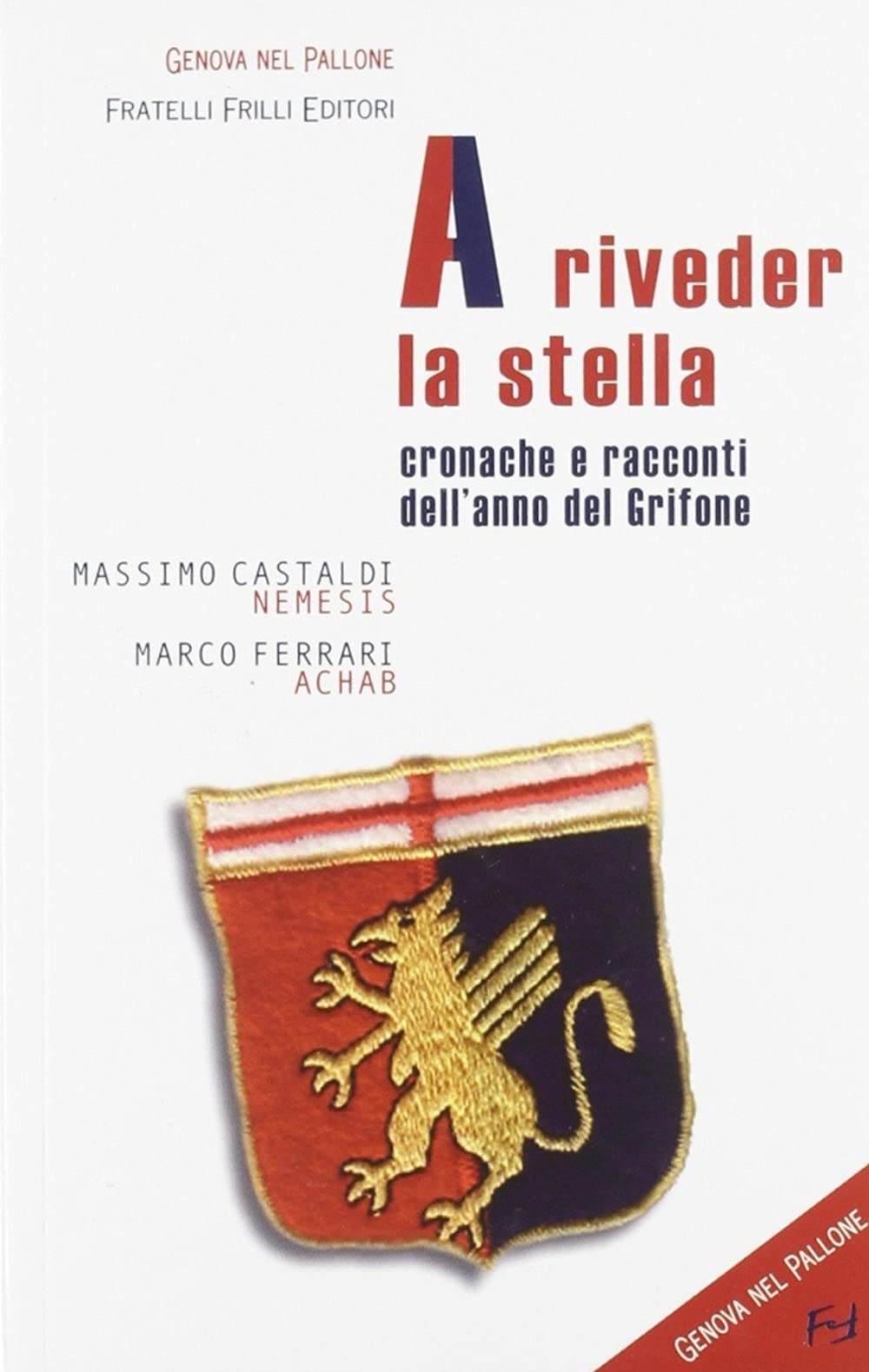A riveder la stella. Cronache e racconti dell'anno del grifone book