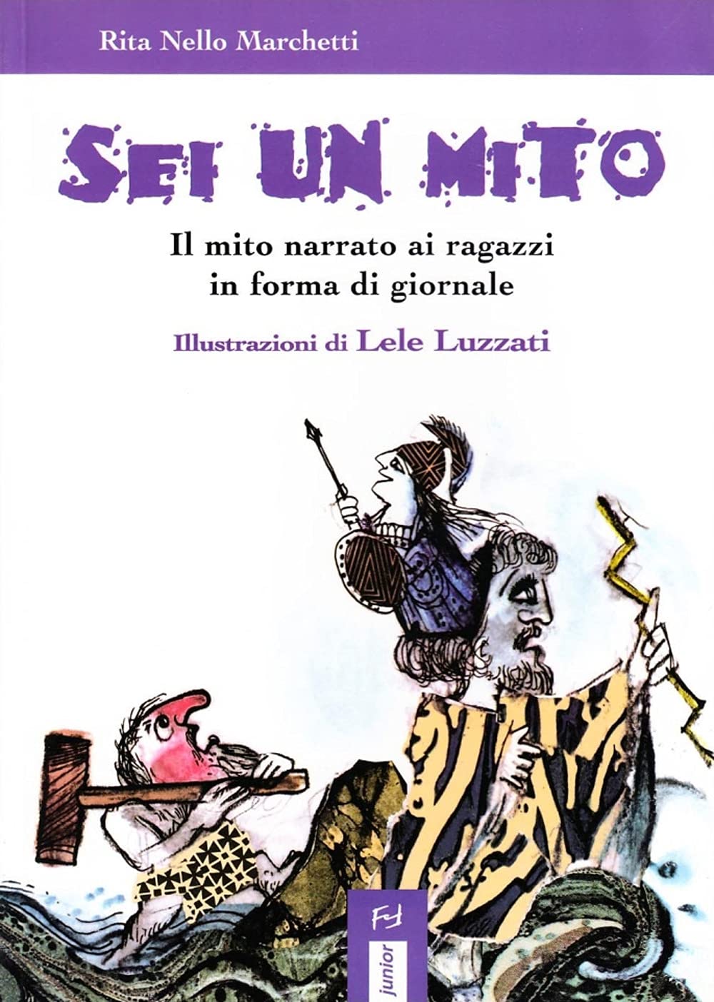 Sei un mito. Il mito narrato ai ragazzi in forma di giornale book