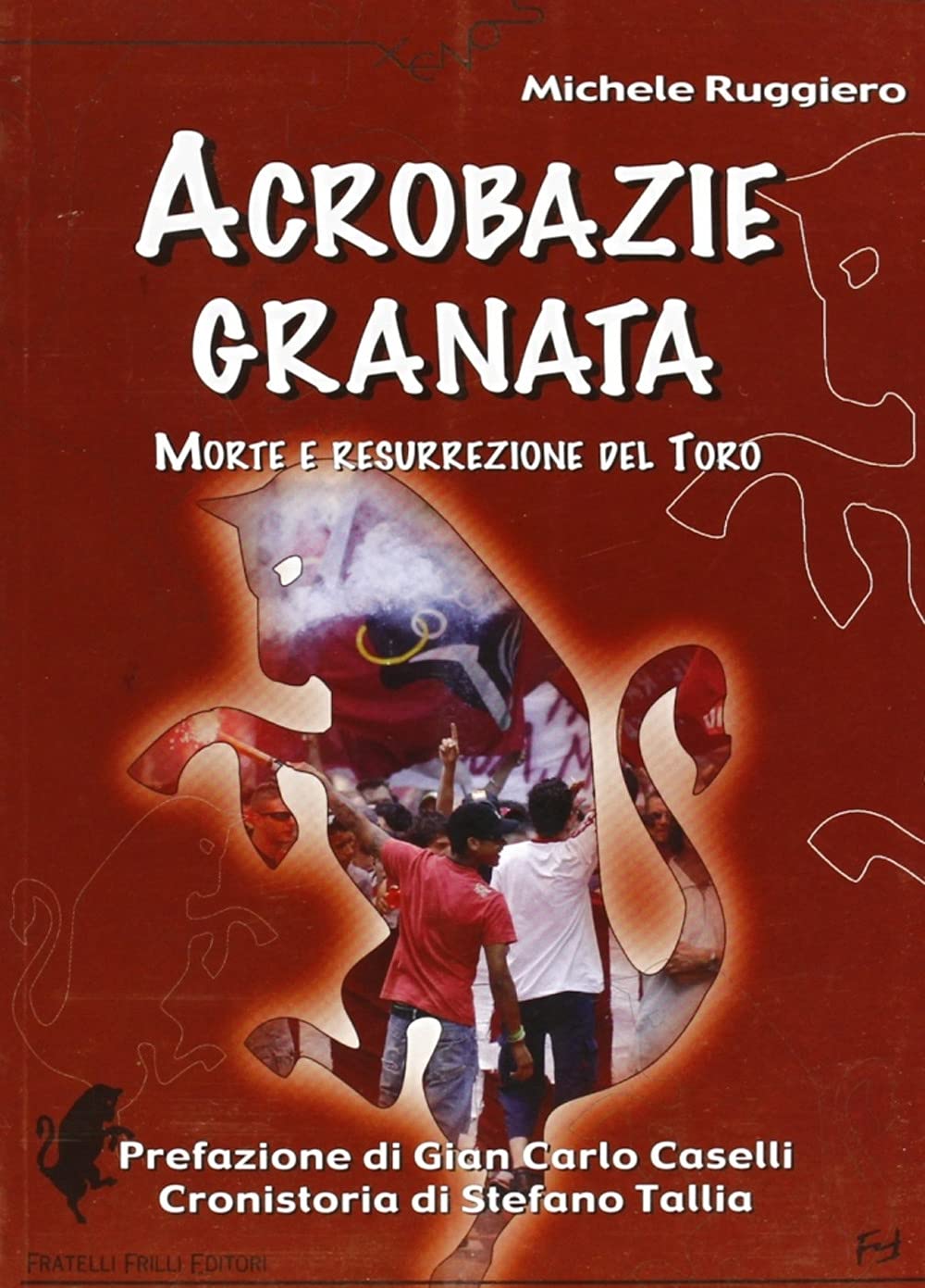Acrobazie granata. Morte e resurrezione del Toro book