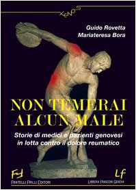 Non temerai alcun male. Storie di medici e pazienti genovesi in lotta contro il dolore reumatico book