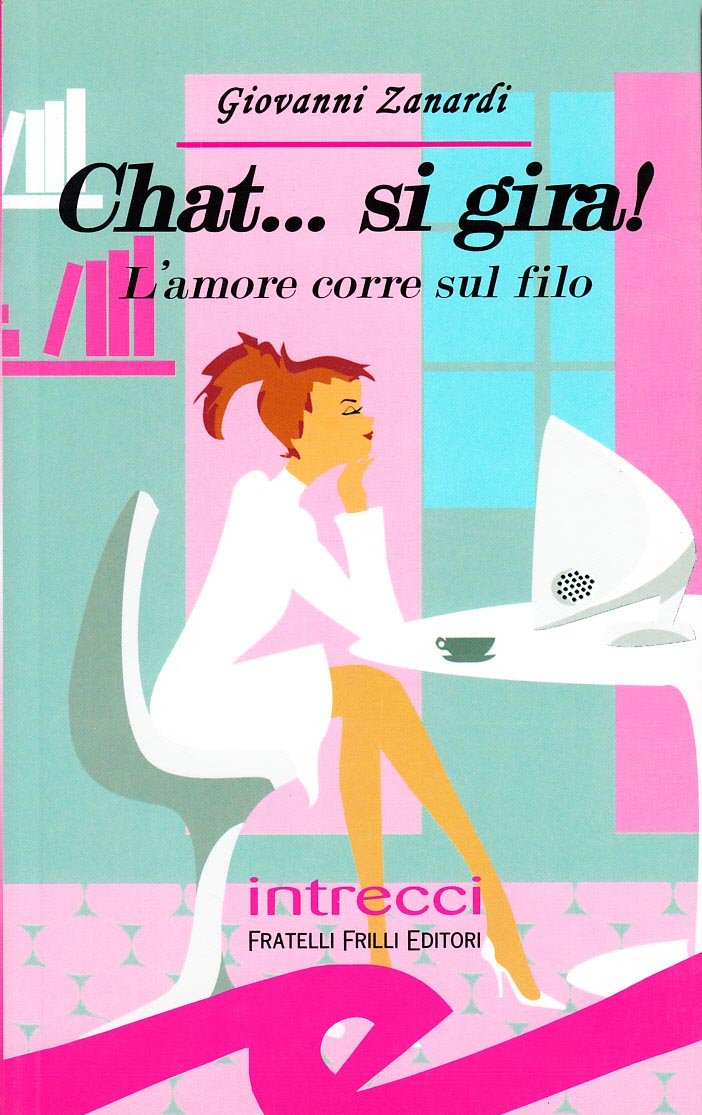 Chat... si gira. L'amore corre sul filo book