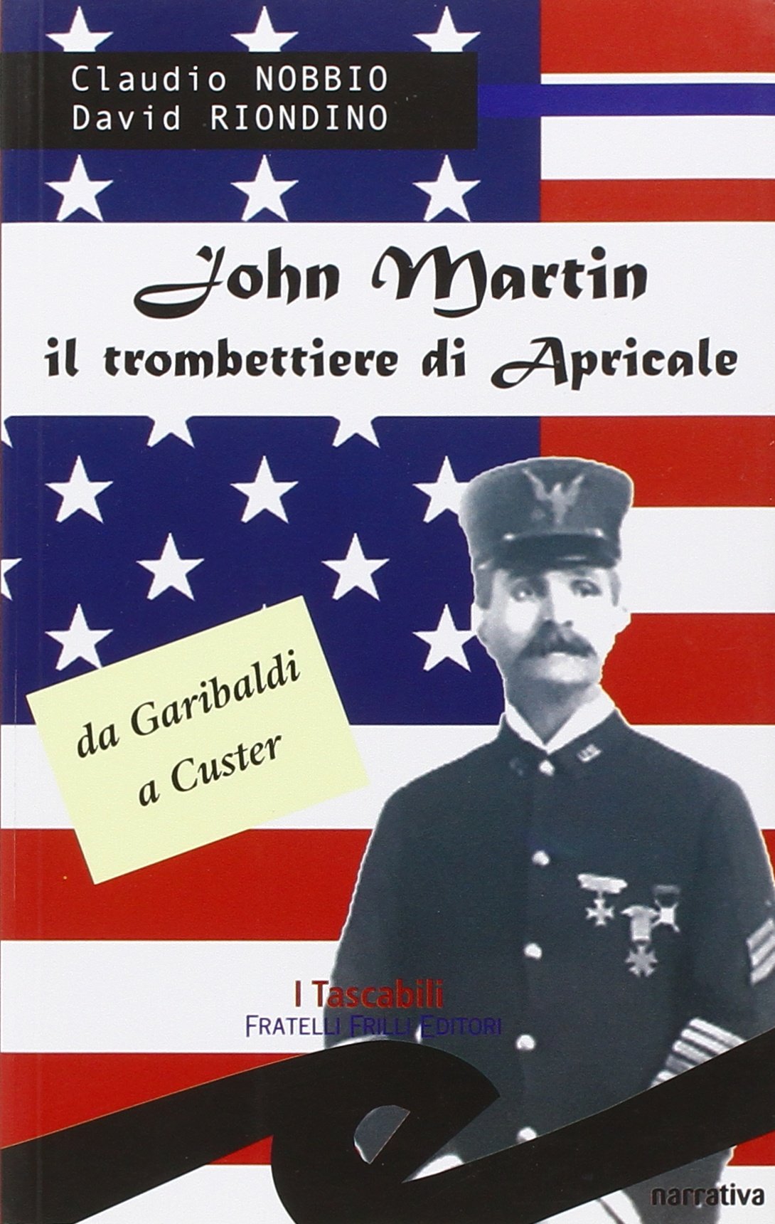 John Martin il trombettiere di Apricale. Da Garibaldi a Custer book
