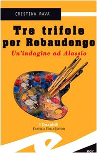 Tre trifole per Rebaudengo. Un'indagine ad Alassio book