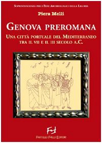 Genova preromana. Città portuale del Mediterraneo tra il VII e il III secolo a.C. book