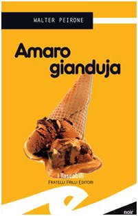 Amaro gianduja (Tascabili. Noir) Contemporary literature