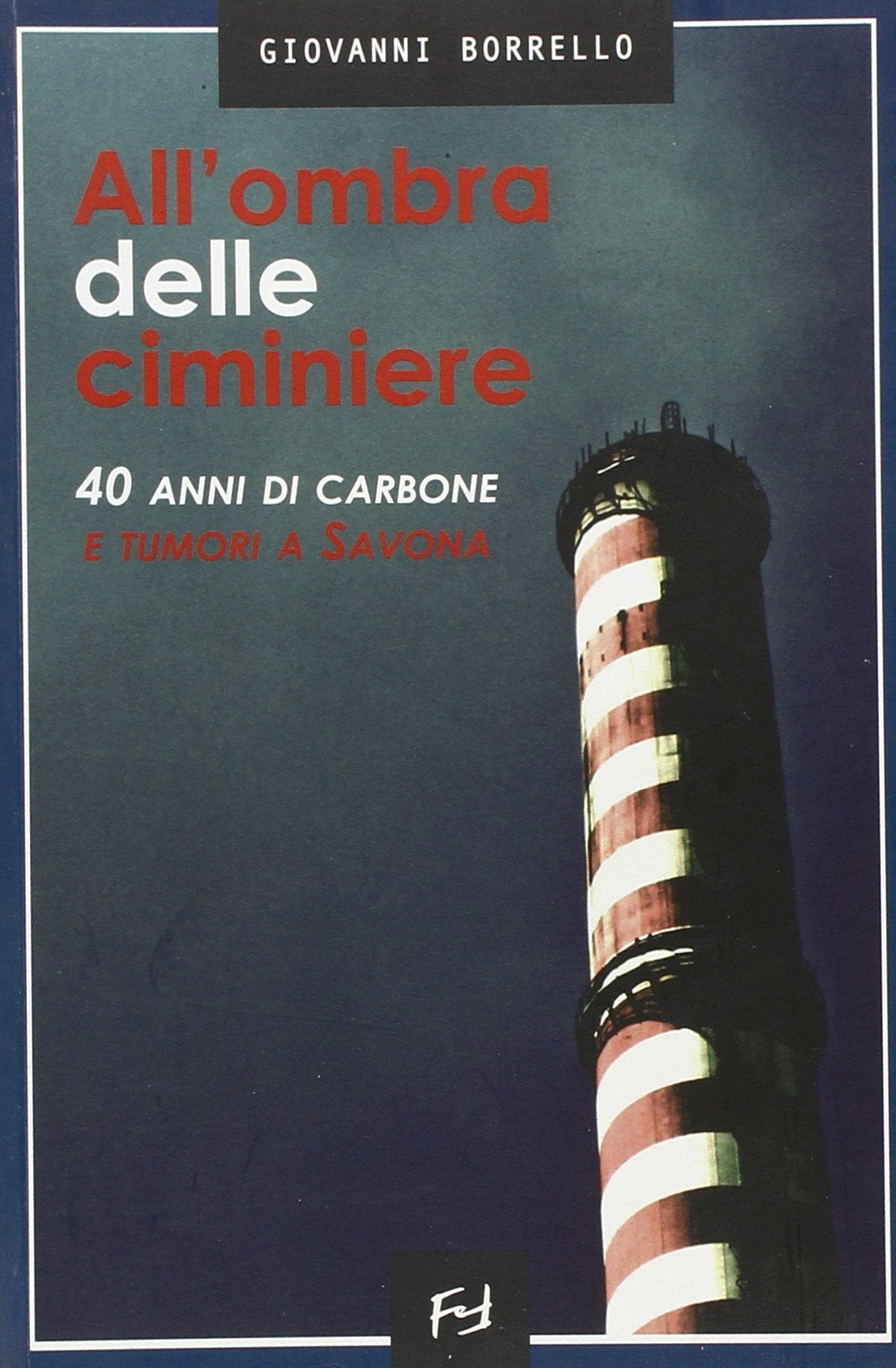 All'ombra delle ciminiere. La centrale di Vado Ligure book