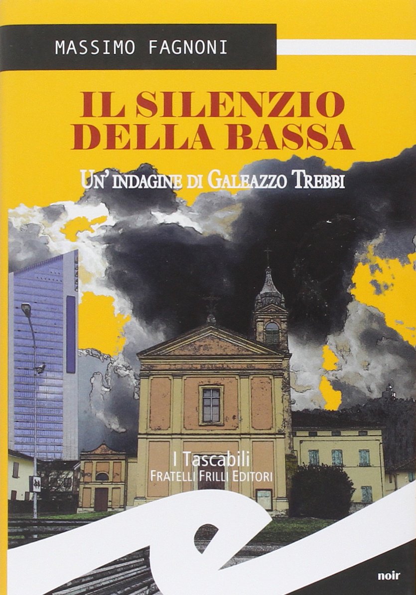 Il silenzio della Bassa. Un'indagine di Galeazzo Trebbi book