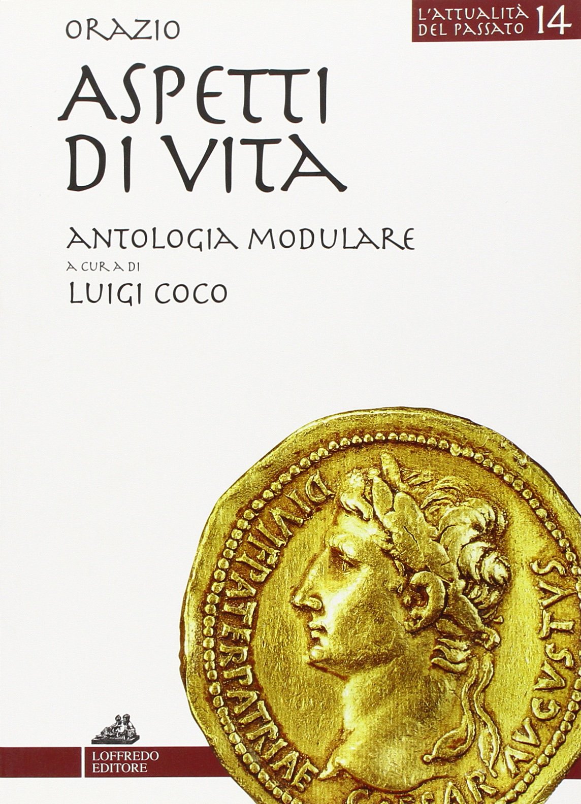 L'attualità nel passato. Orazio. Aspetti di vita. Per i Licei e gli Ist. magistrali book