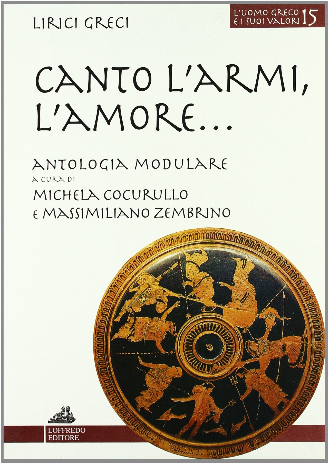 Canto l'armi l'amore. Antologia tematica di storici greci. Per il Liceo classico book