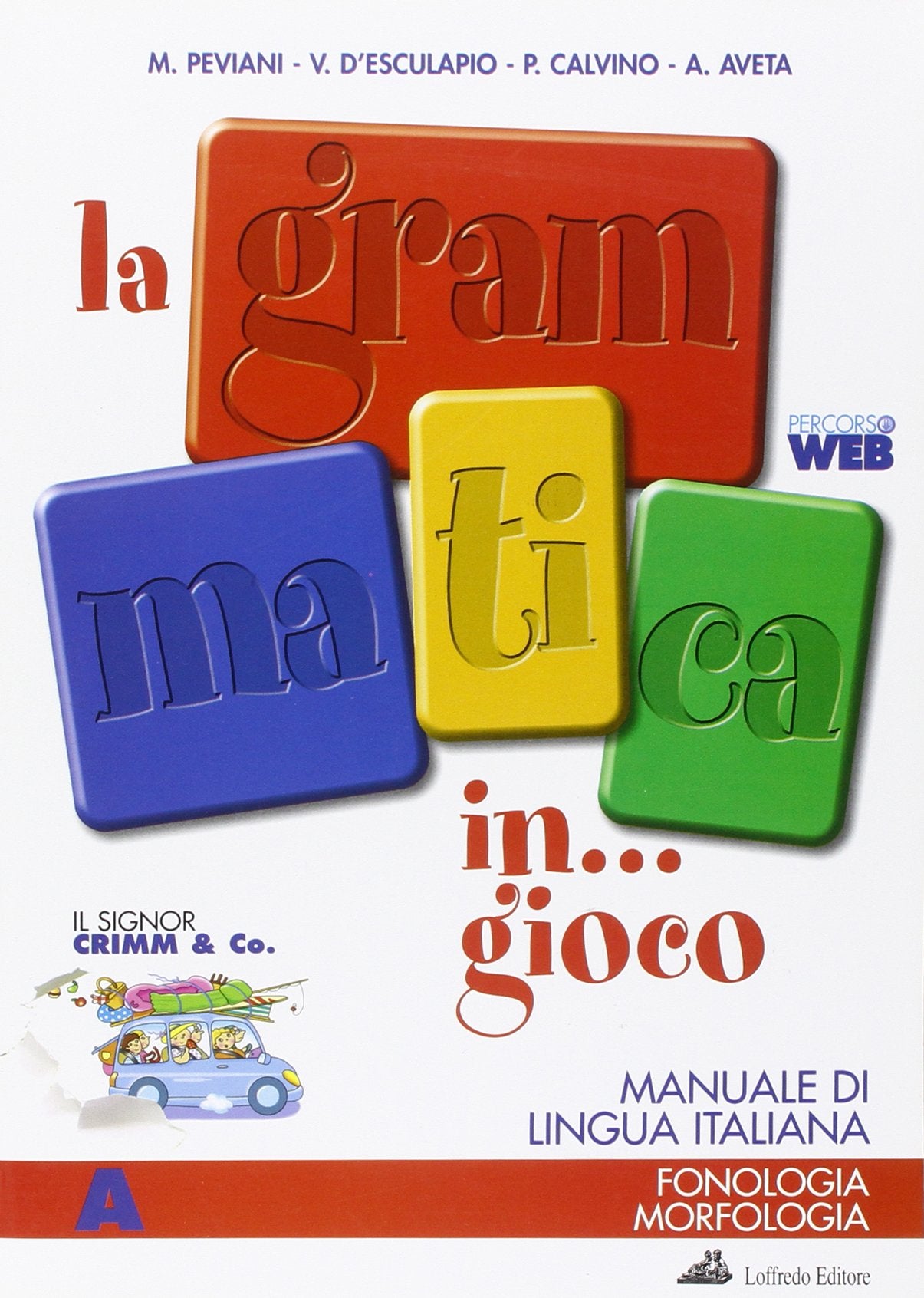 La grammatica in gioco. Tomo A: Fonologia, morfologia. Per la Scuola media. Con espansione online book