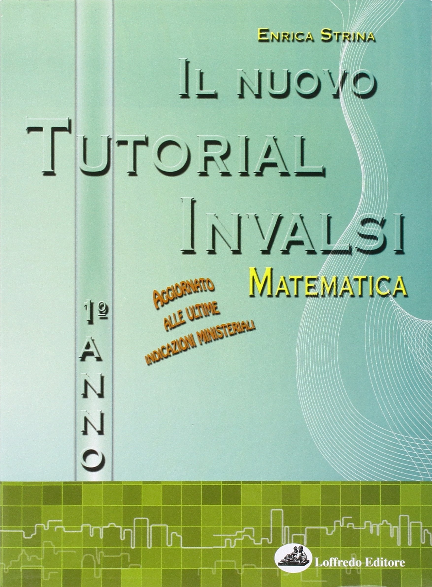 Il nuovo tutorial INVALSI. Matematica. Per le Scuole superiori (Vol. 1) book