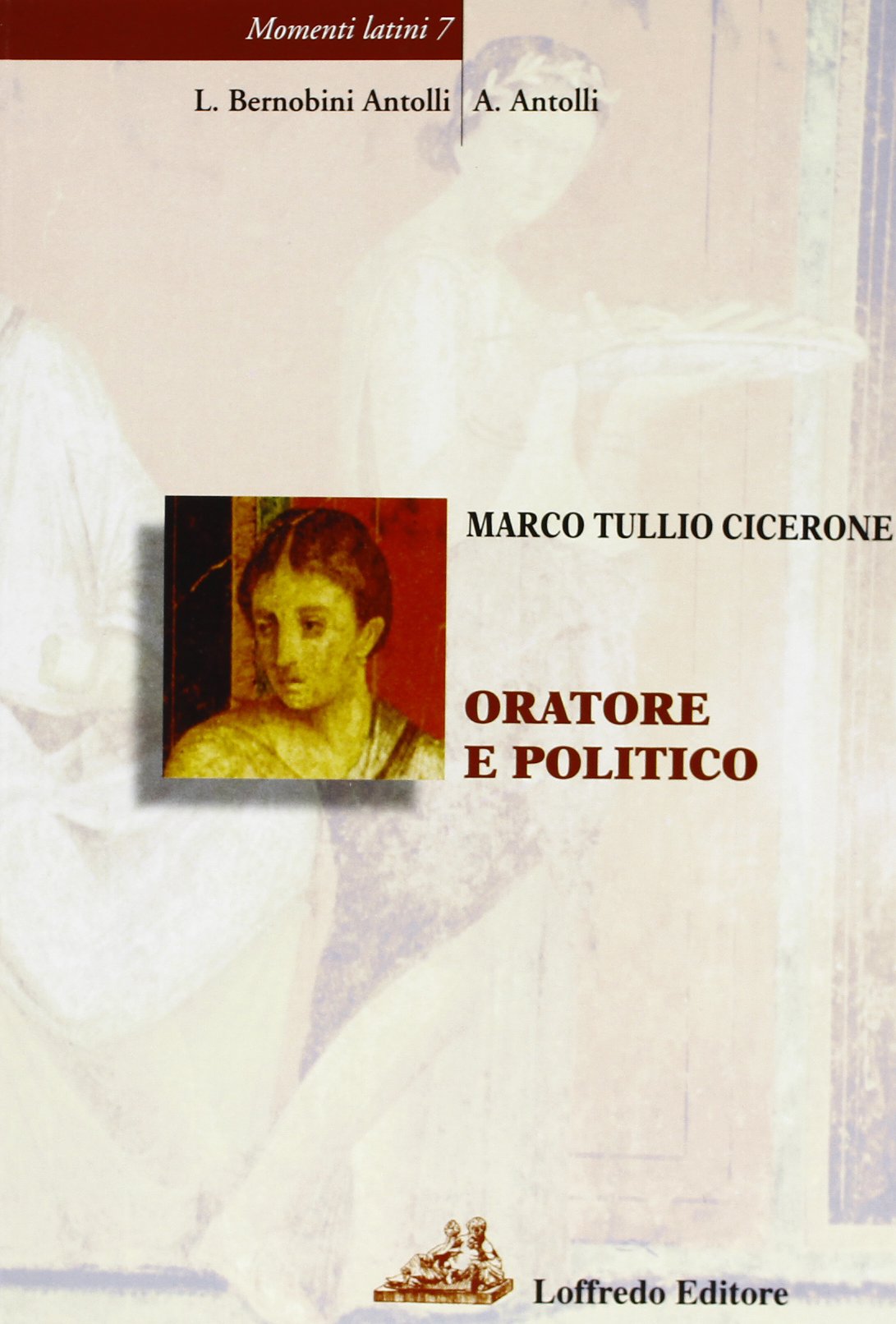 Marco Tullio Cicerone. Oratore e politico. Per i Licei e gli Ist. magistrali. Con CD Audio. Con CD-ROM Non-fiction