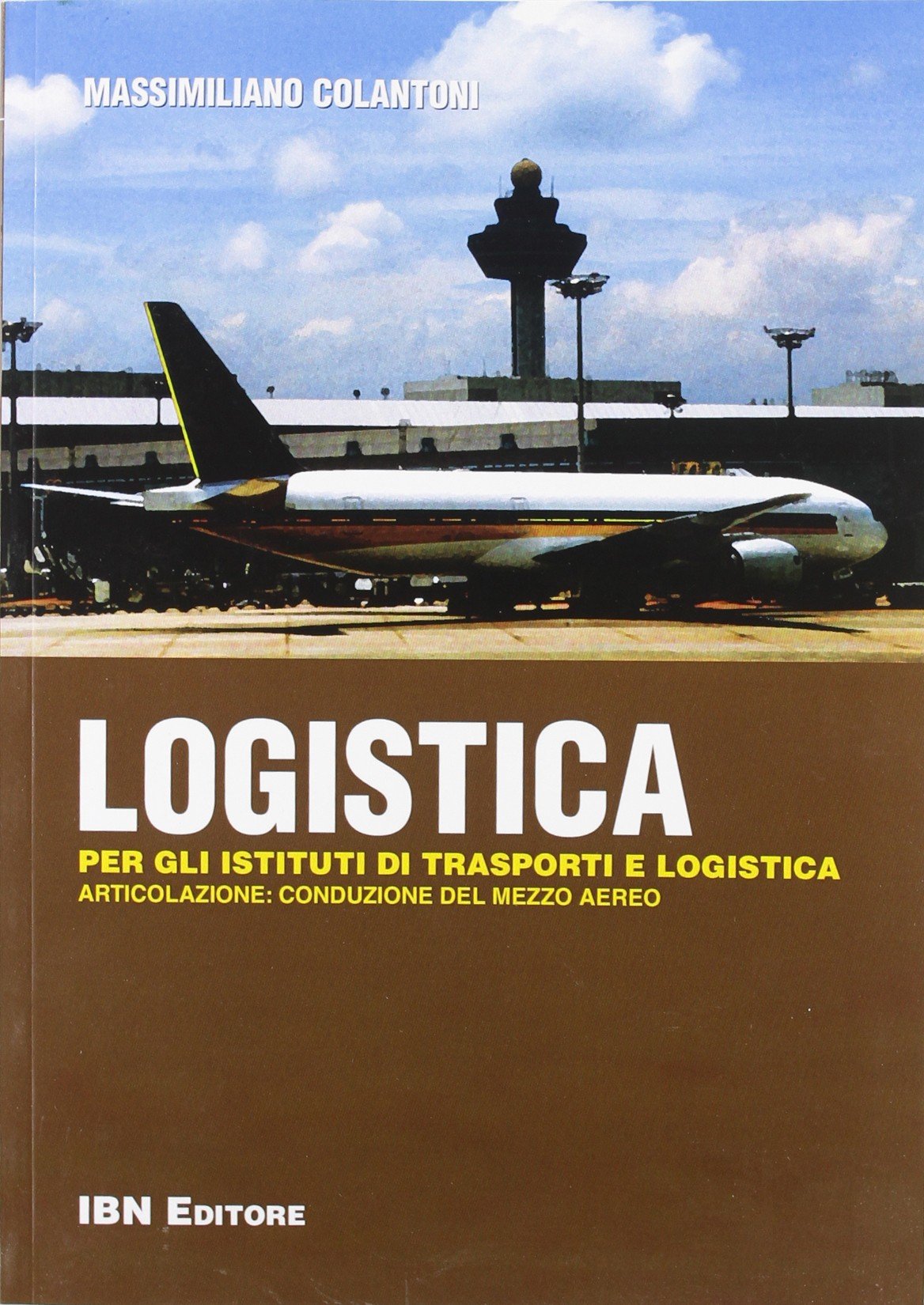 Logistica. Per gli istituti di trasporti e logistica. Articolazione: conduzione del mezzo aereo. Per le Scuole superiori. Con espansione online book