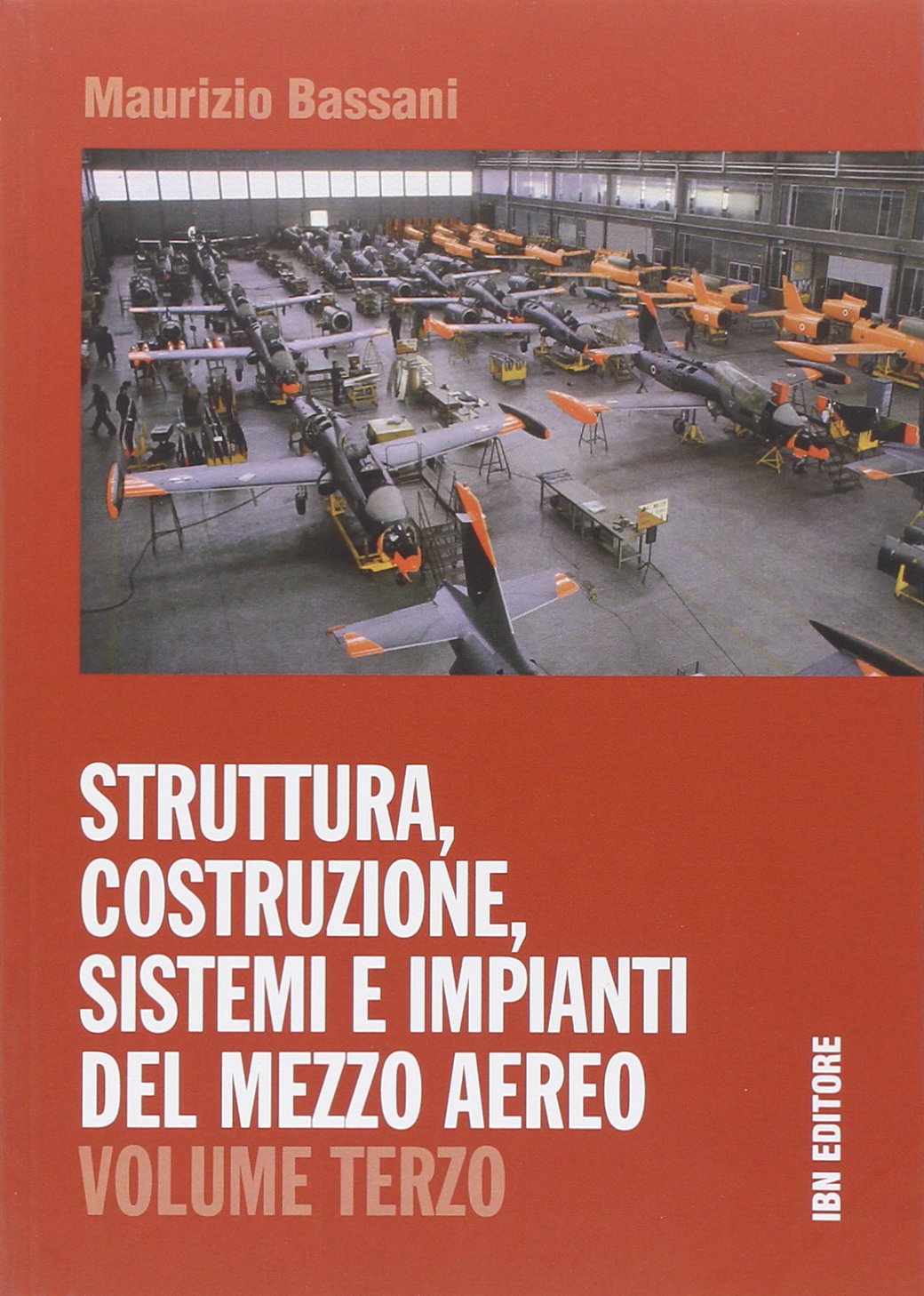 Struttura, costruzione, sistemi e impianti del mezzo aereo. Per gli Ist. tecnici (Vol. 3) Non-fiction