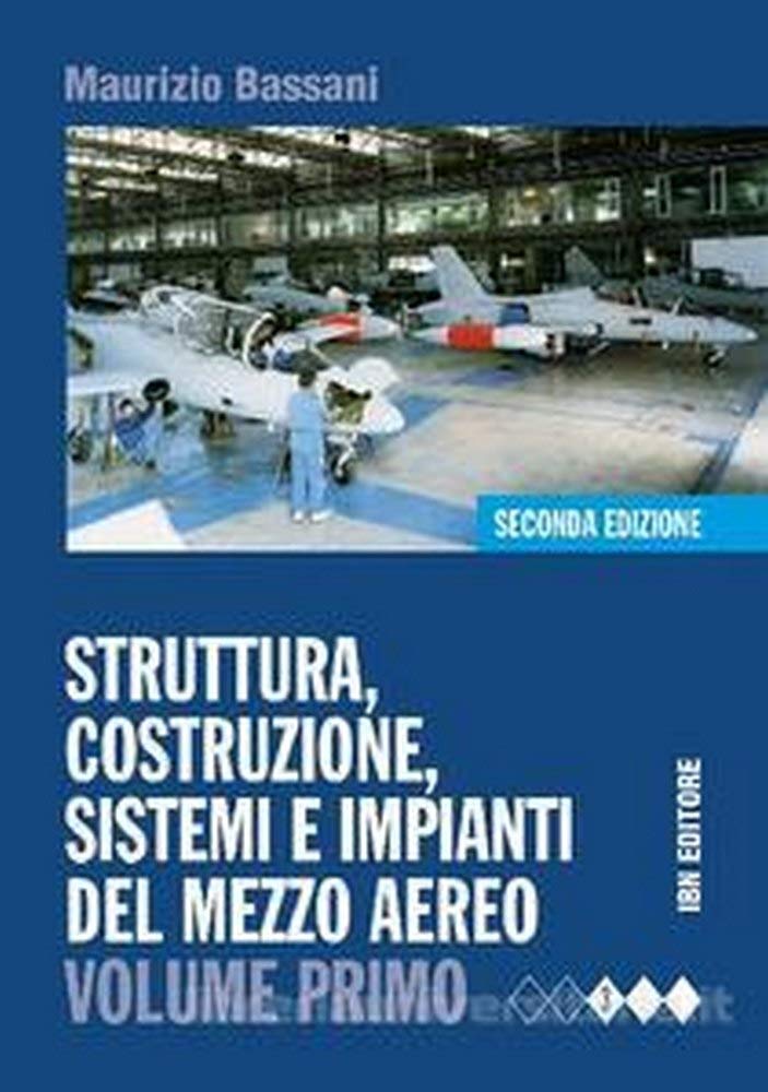 Struttura, costruzione, sistemi e impianti del mezzo aereo. Ediz. mista. Per gli Ist. Tecnici. Con espansione online (Vol. 1) Non-fiction