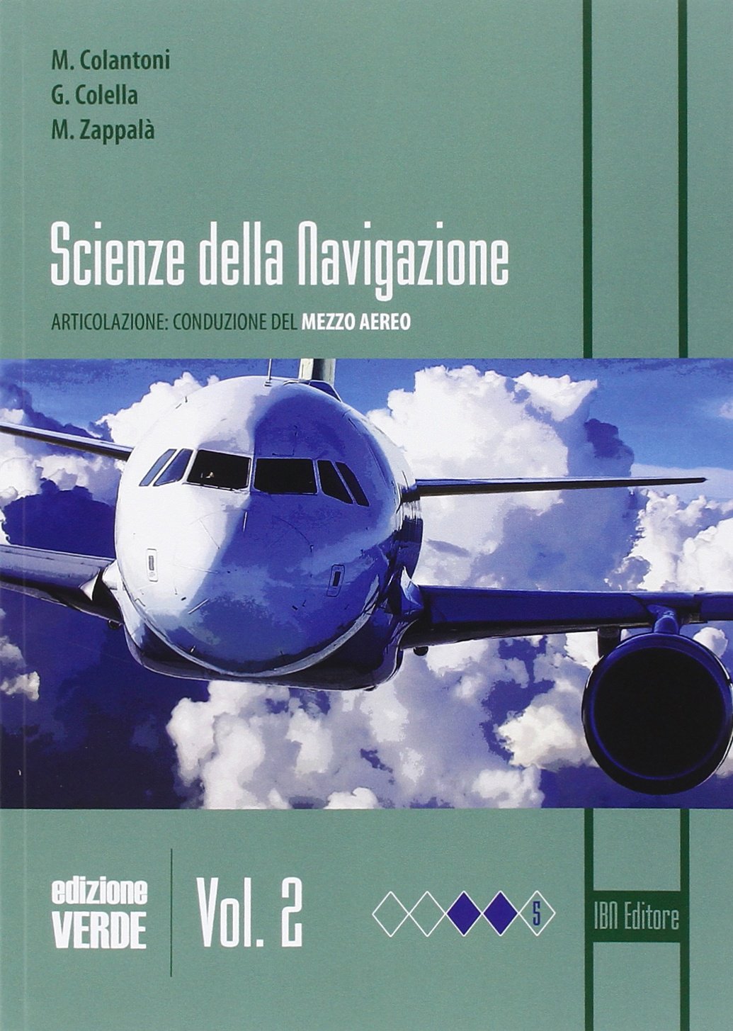 Scienza della navigazione. Ediz. verde. Per gli Ist. tecnici. Con espansione online. Articolazione conduzione del mezzo aereo (Vol. 2) Study Guides