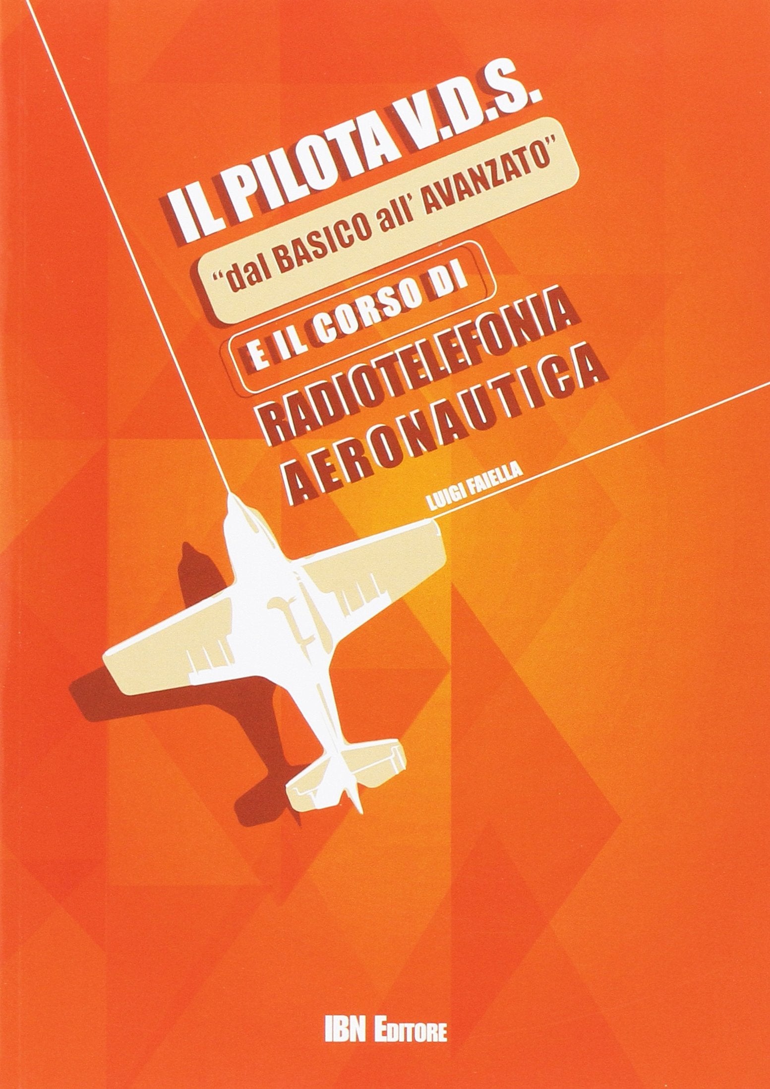 Il pilota V.D.S. «dal basico all'avanzato» e il corso di radiotelefonia aeronautica Business & Technology