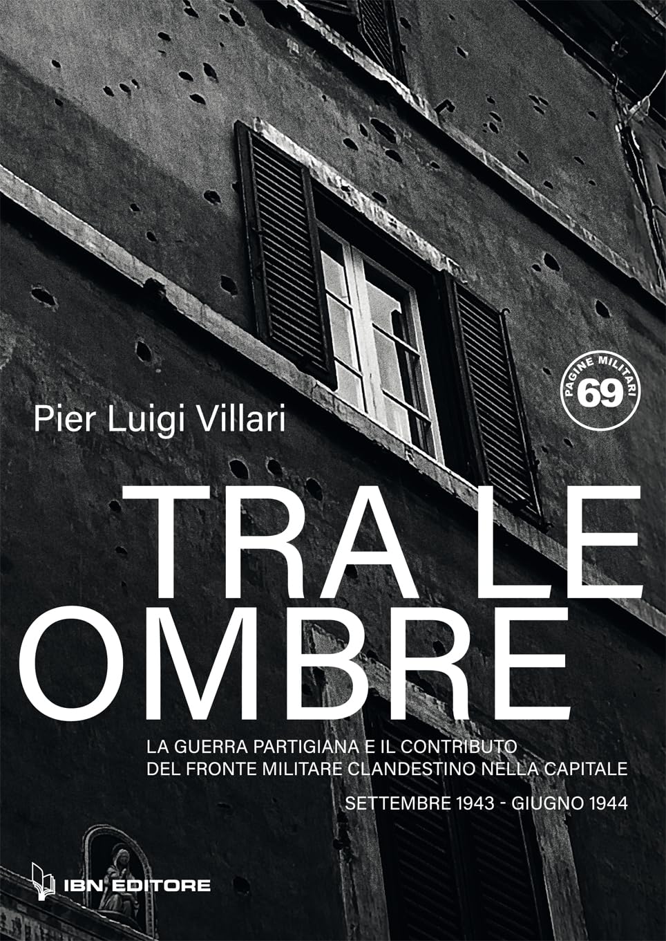 Tra le ombre di Roma. La guerra partigiana e il contributo del Fronte Militare Clandestino nella Capitale. Settembre 1943-giugno 1944 book
