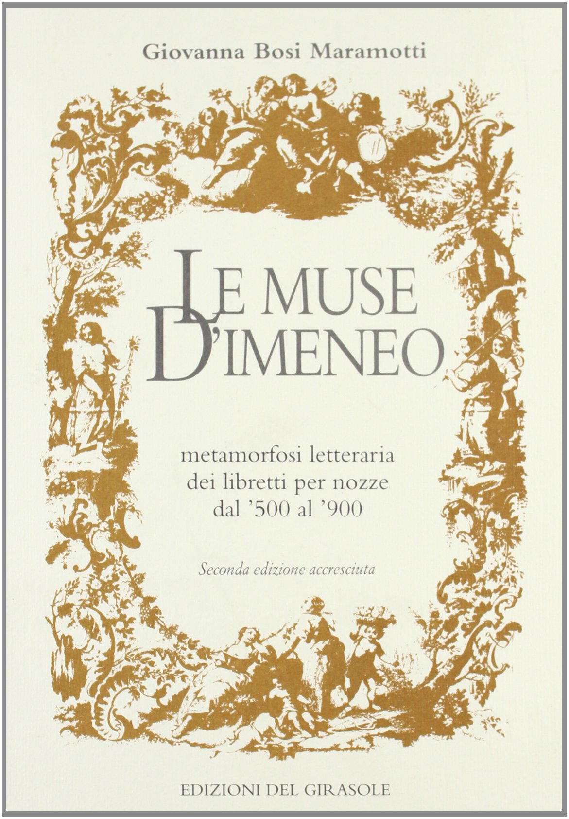 Le muse d'Imeneo. Metamorfosi letteraria dei libretti per nozze dal '500 al '900 book