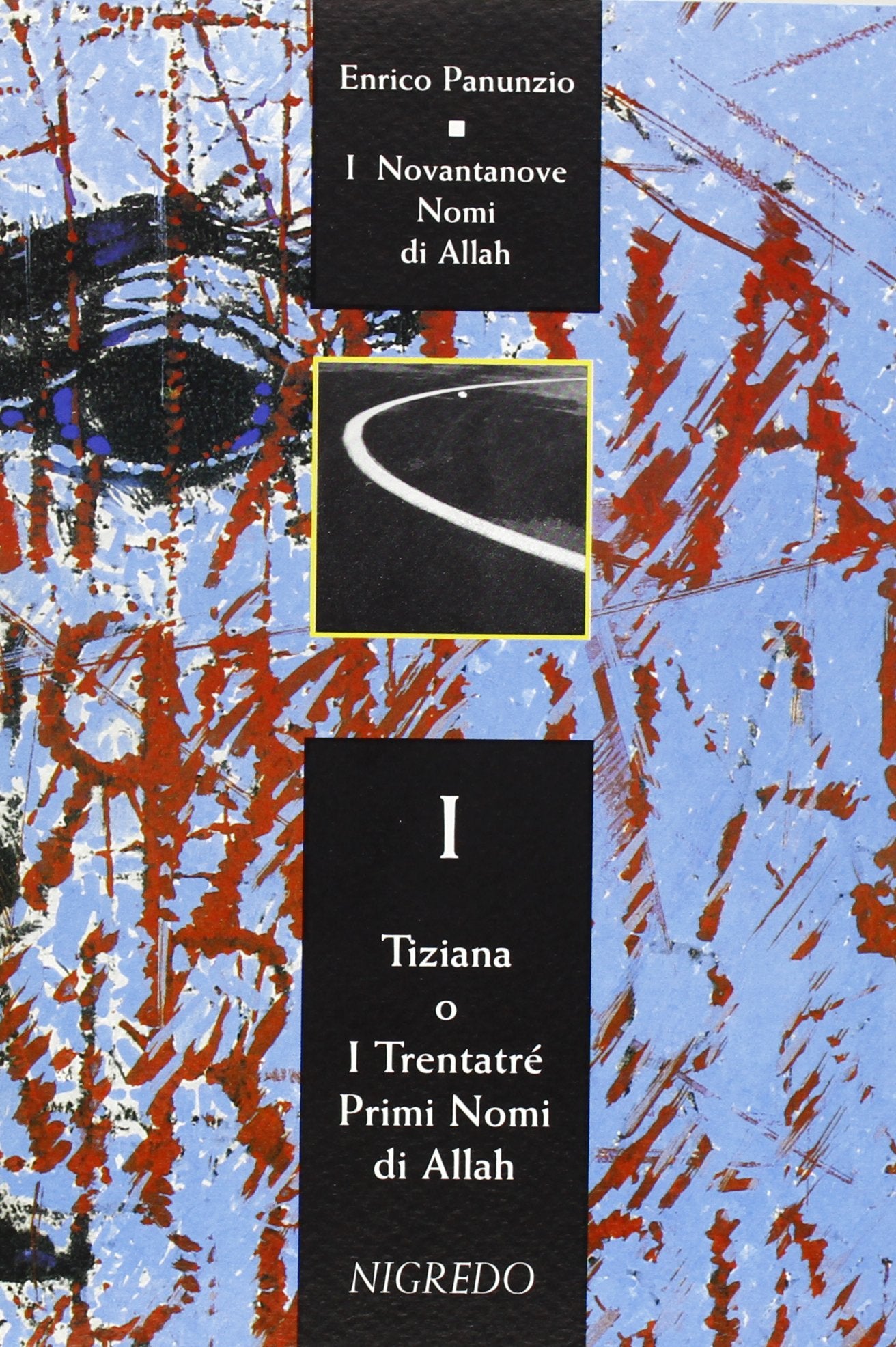 I novantanove nomi di Allah. Nigredo. Albedo. Rubedo book