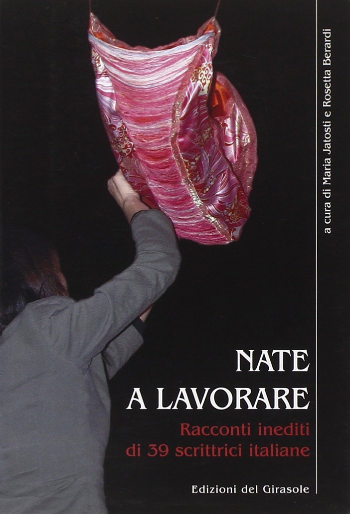 Nate a lavorare. Racconti inediti di 39 scrittrici italiane International