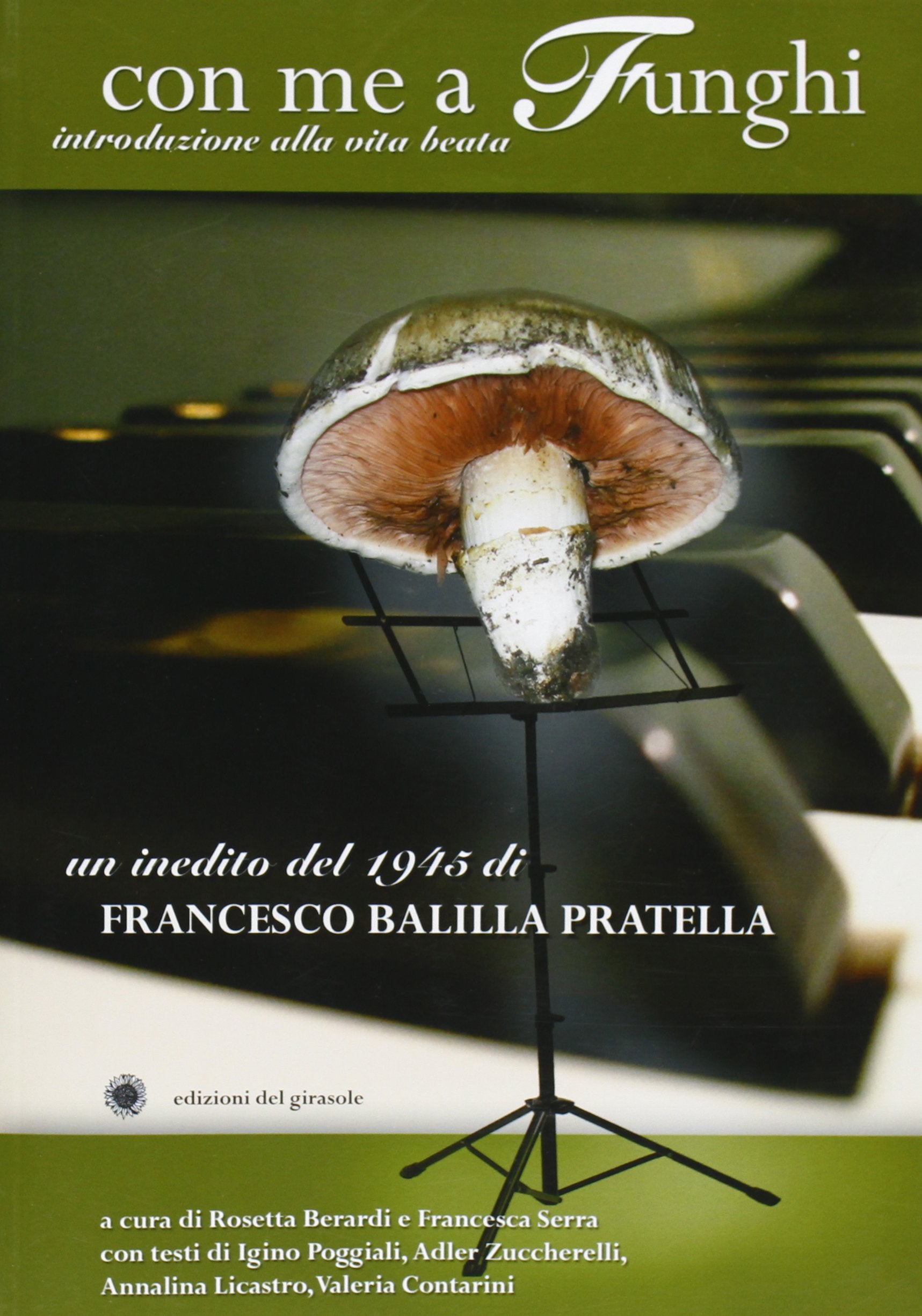 Con me a funghi. Introduzione alla vita beata book