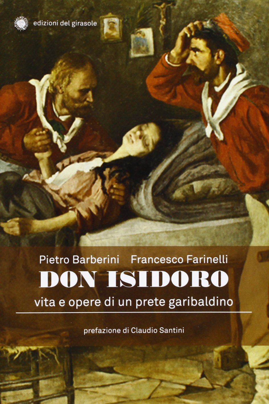 Don Isidoro. Vita e opere di un prete garibaldino book