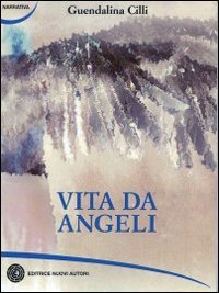 Vita da angeli (Narrativa) Contemporary literature