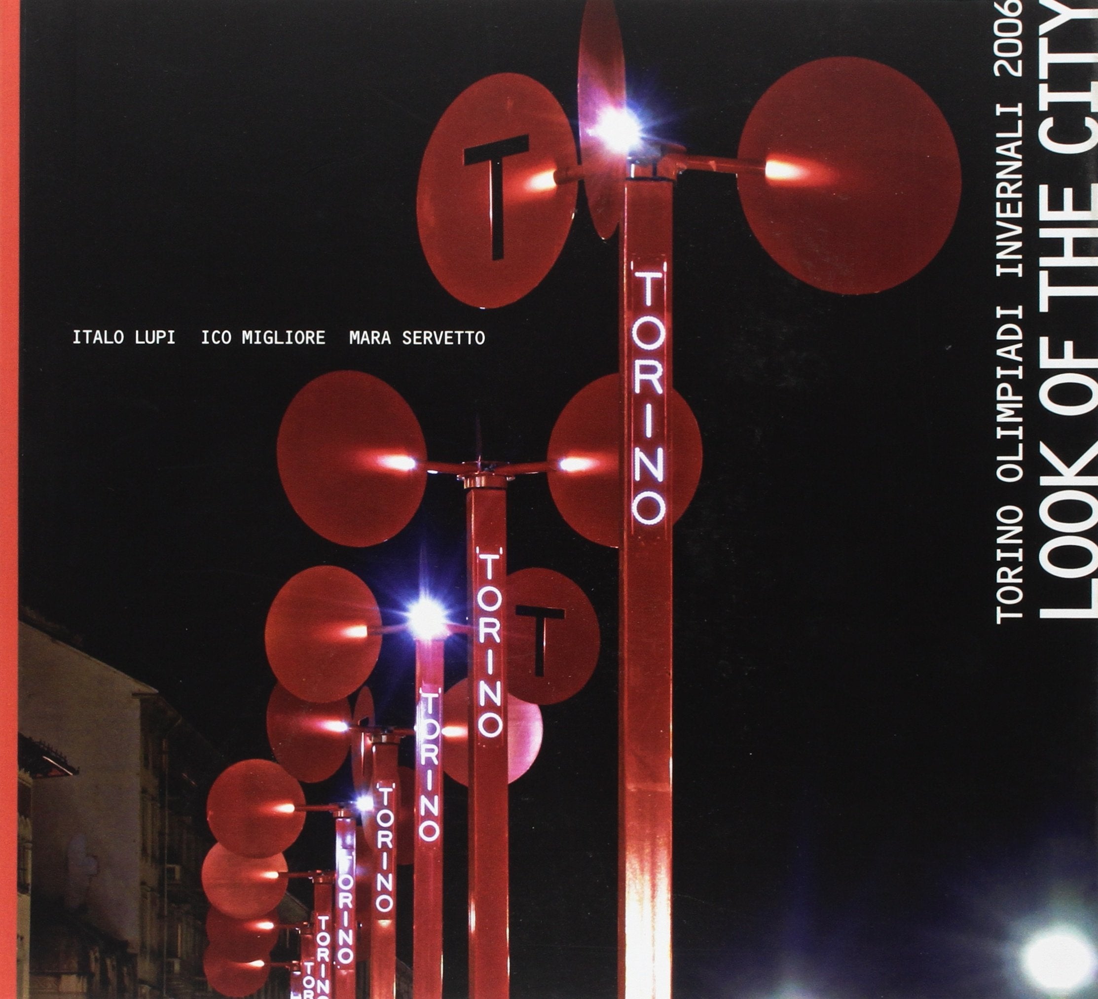 Look of the city. Torino, Olimpiadi invernali 2006. Ediz. italiana e inglese Architecture