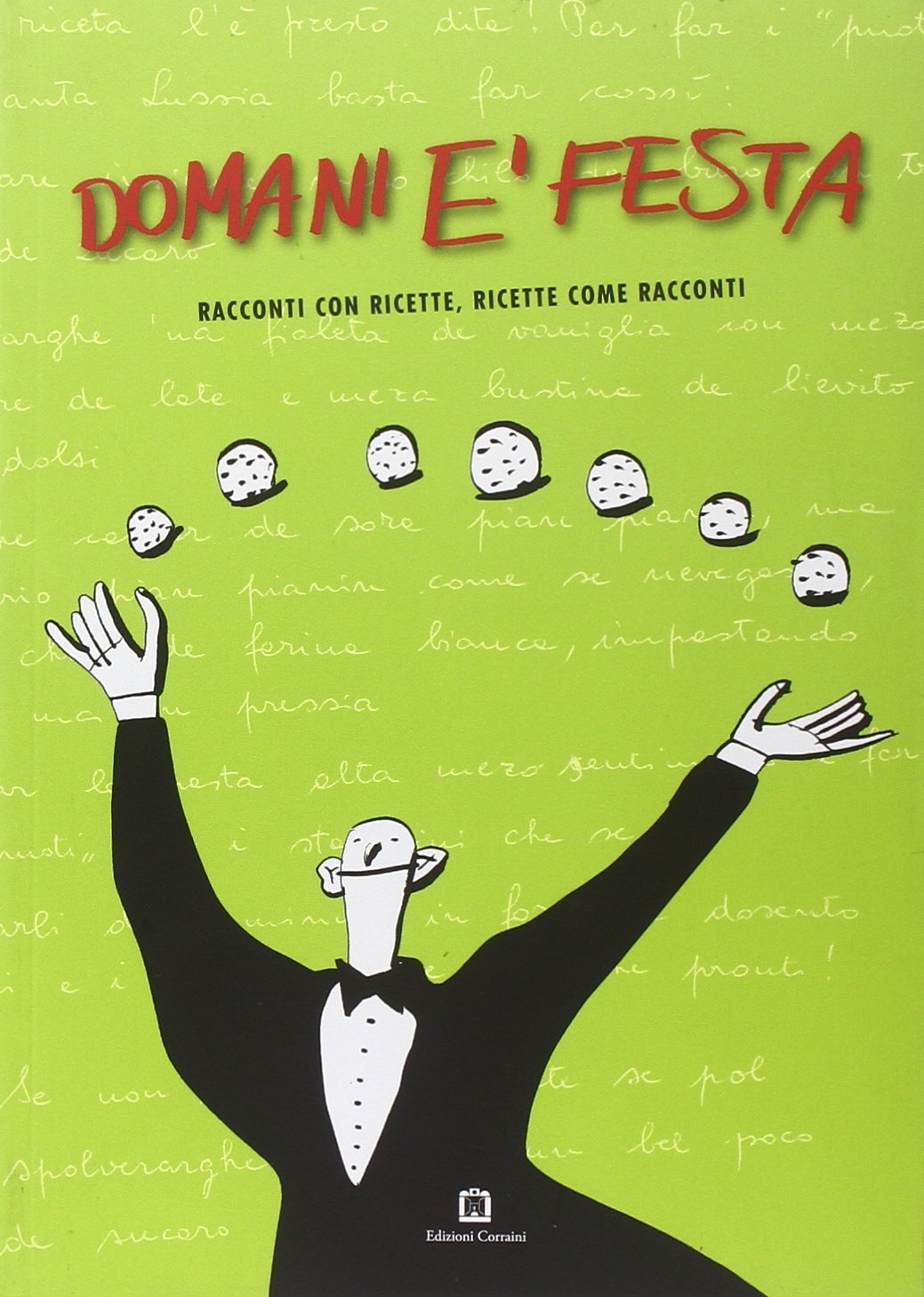 Domani è festa. Racconti con ricette, ricette come racconti book