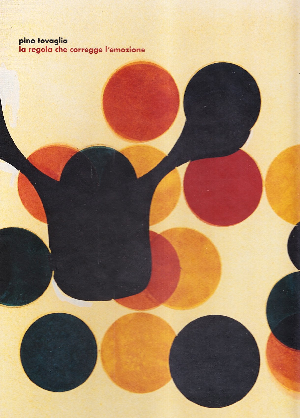 Pino Tovaglia. La regola che corregge l'emozione. Ediz. italiana e inglese (Design & designers) Film, Art & Culture