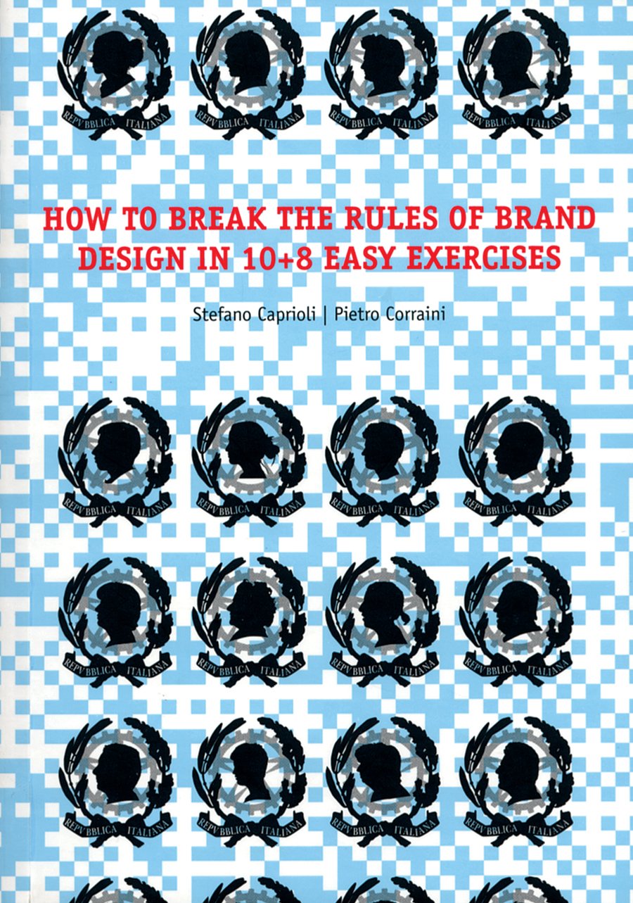 How to Break the Rules of Brand Design in 10+8 Easy Exercises (Design & designers) Social Sciences