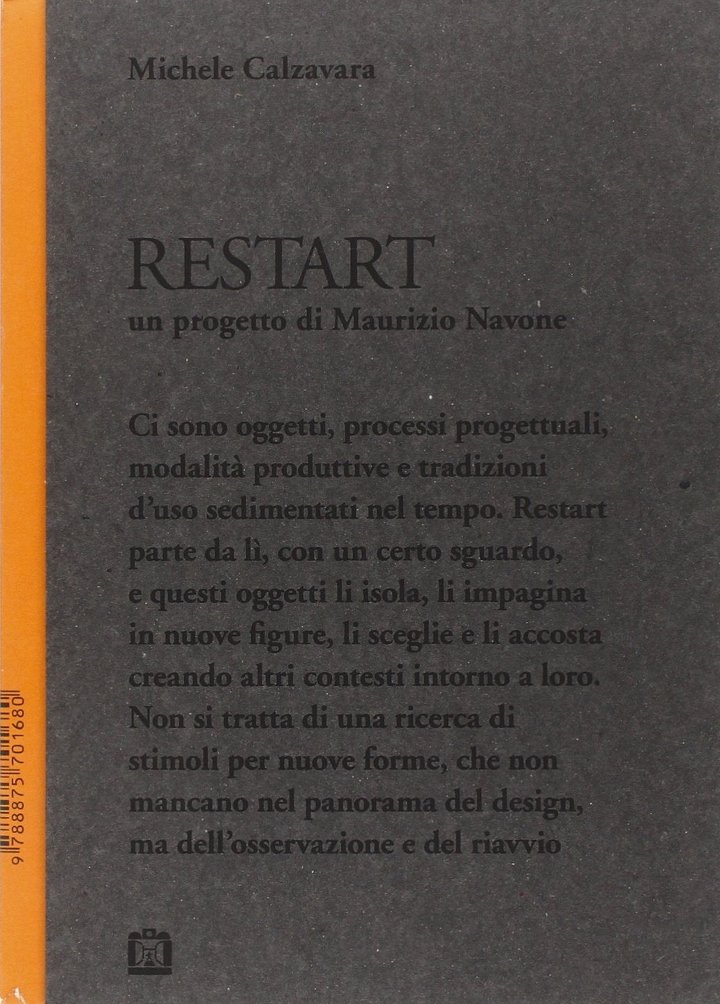 Restart. Un progetto di Maurizio Navone (Design & designers) Film, Art & Culture