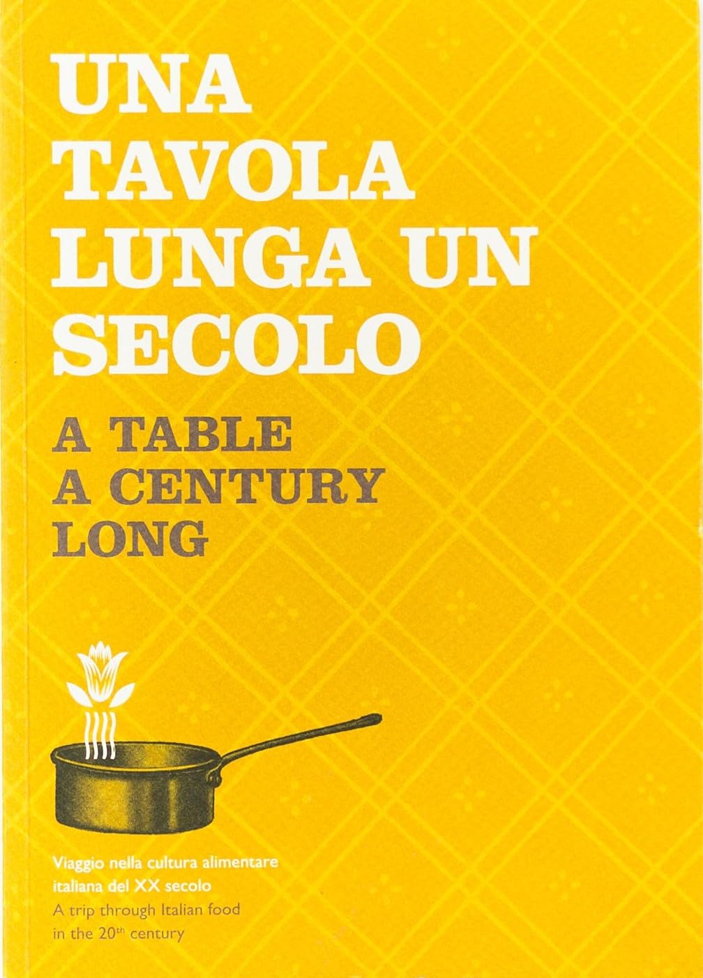 Una tavola lunga un secolo (Cucina) Books