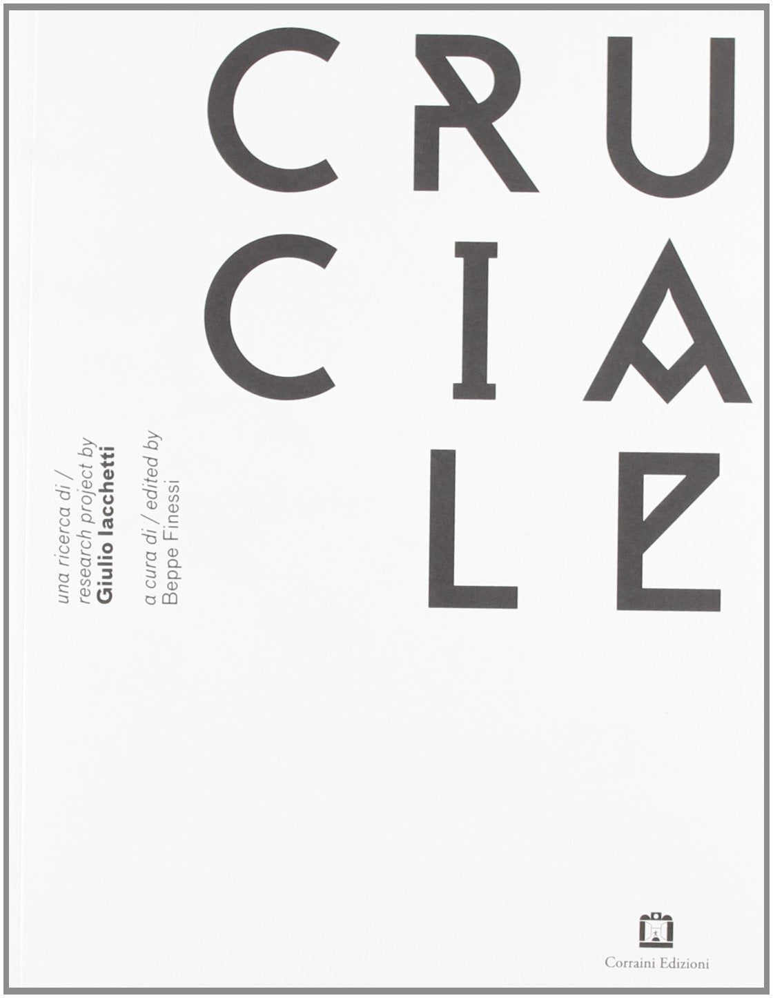Cruciale. Progetto di Giulio Iacchetti. Ediz. italiana e inglese Film, Art & Culture