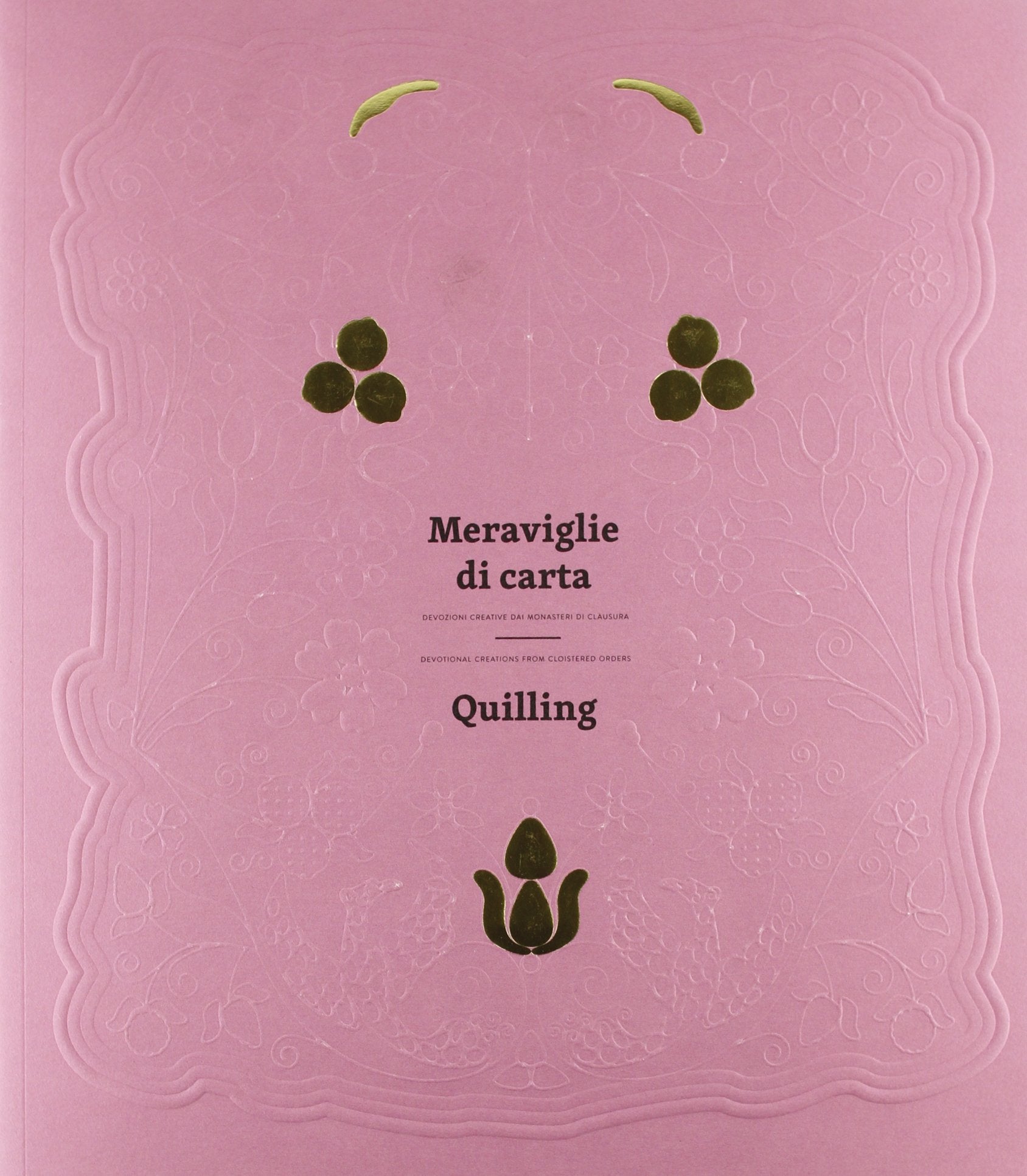 Meraviglie di carta. Devozioni creative dai monasteri di clausura. Ediz. italiana e inglese book