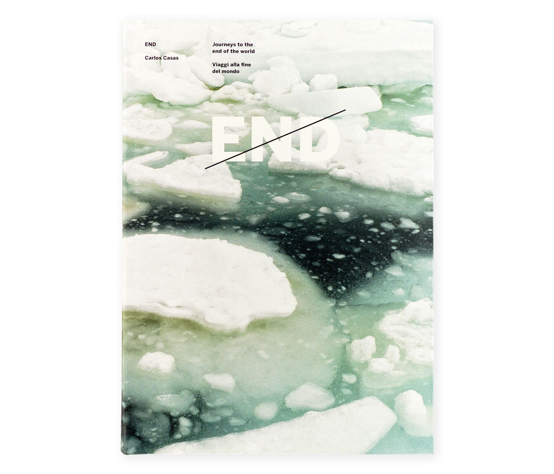 Carlos Casas: End - Journeys To The End Of The World book