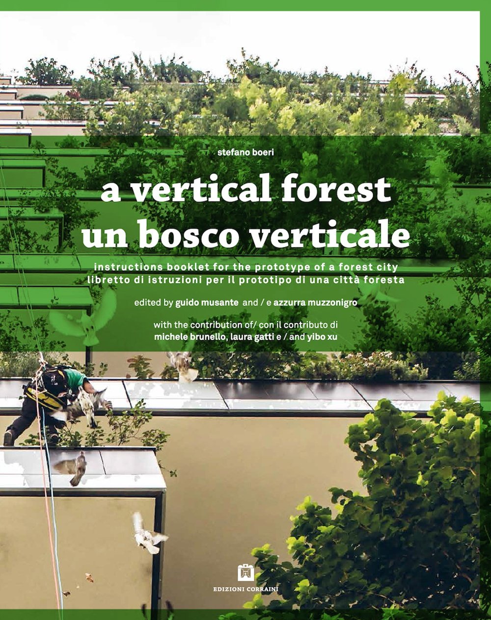 Un bosco verticale. Libretto di istruzioni per il prototipo di una città foresta. Ediz. italiana e inglese book
