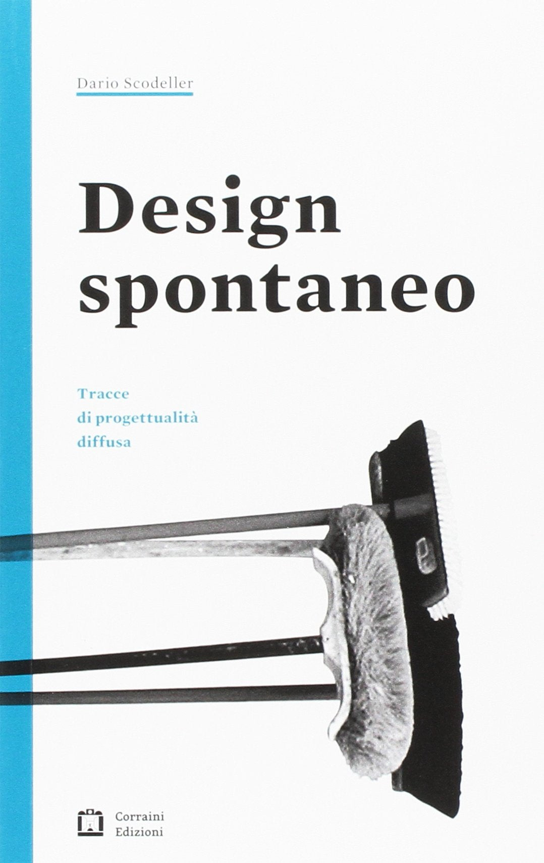 Design spontaneo Tracce di progettualità diffusa Film, Art & Culture