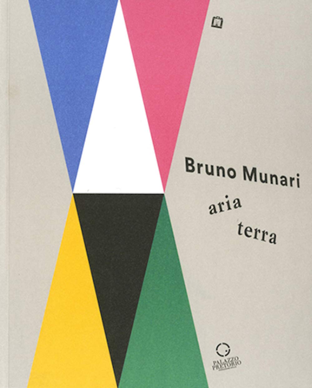 Bruno Munari: aria-terra. Catalogo della mostra (Cittadella, 9 aprile 2017-10 gennaio 2018) Film, Art & Culture