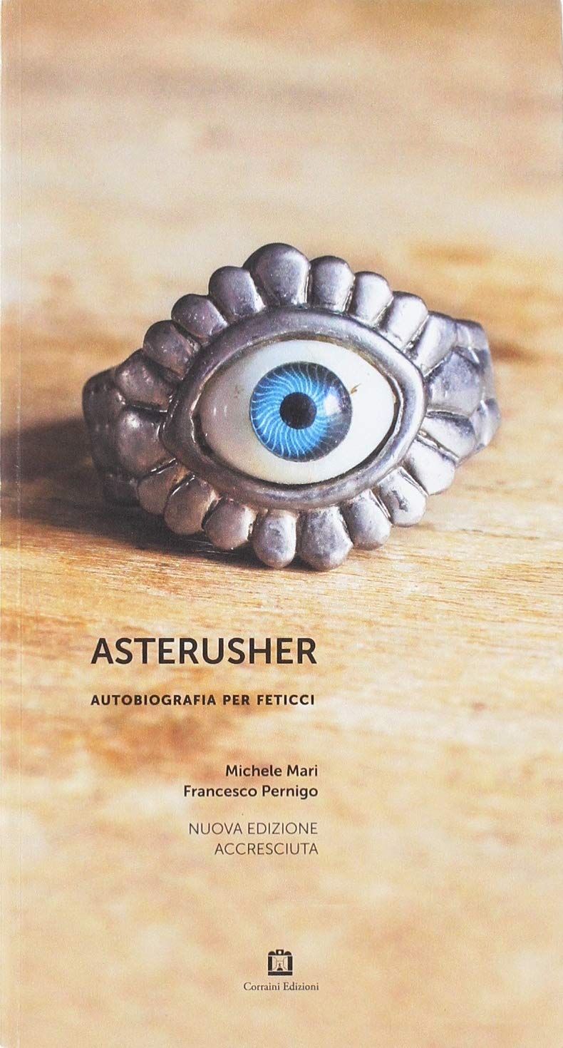 Asterusher. Autobiografia per feticci. Nuova ediz. book
