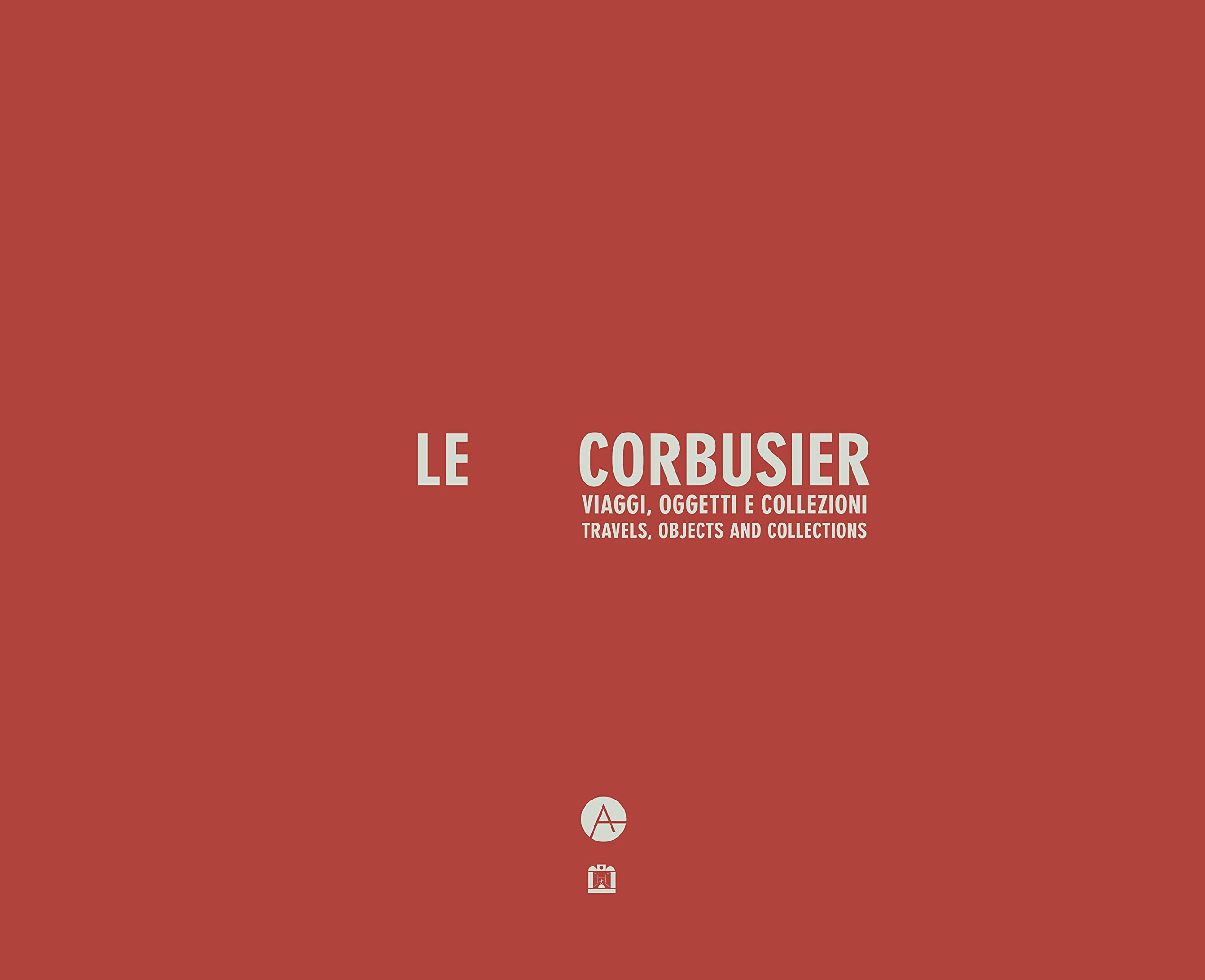 Le Corbusier viaggi, oggetti e collezioni Architecture